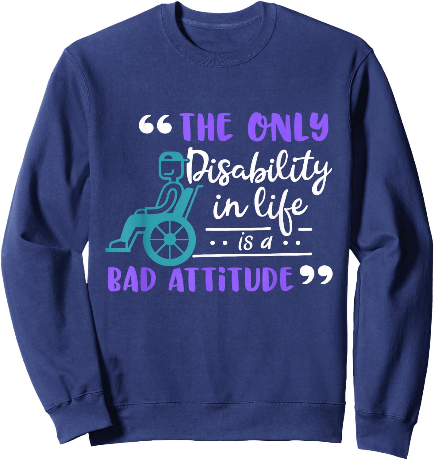 Fun Wheelchair Disability Attitude Gift Sweatshirt - Sweatshirt | Navy