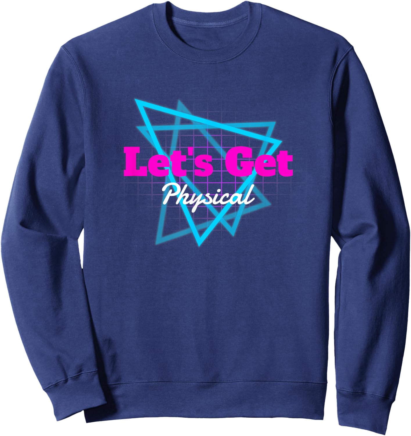 80's Workout Gym Lets Get Physical Totally Rad Gift Sweatshirt - Sweatshirt | Navy