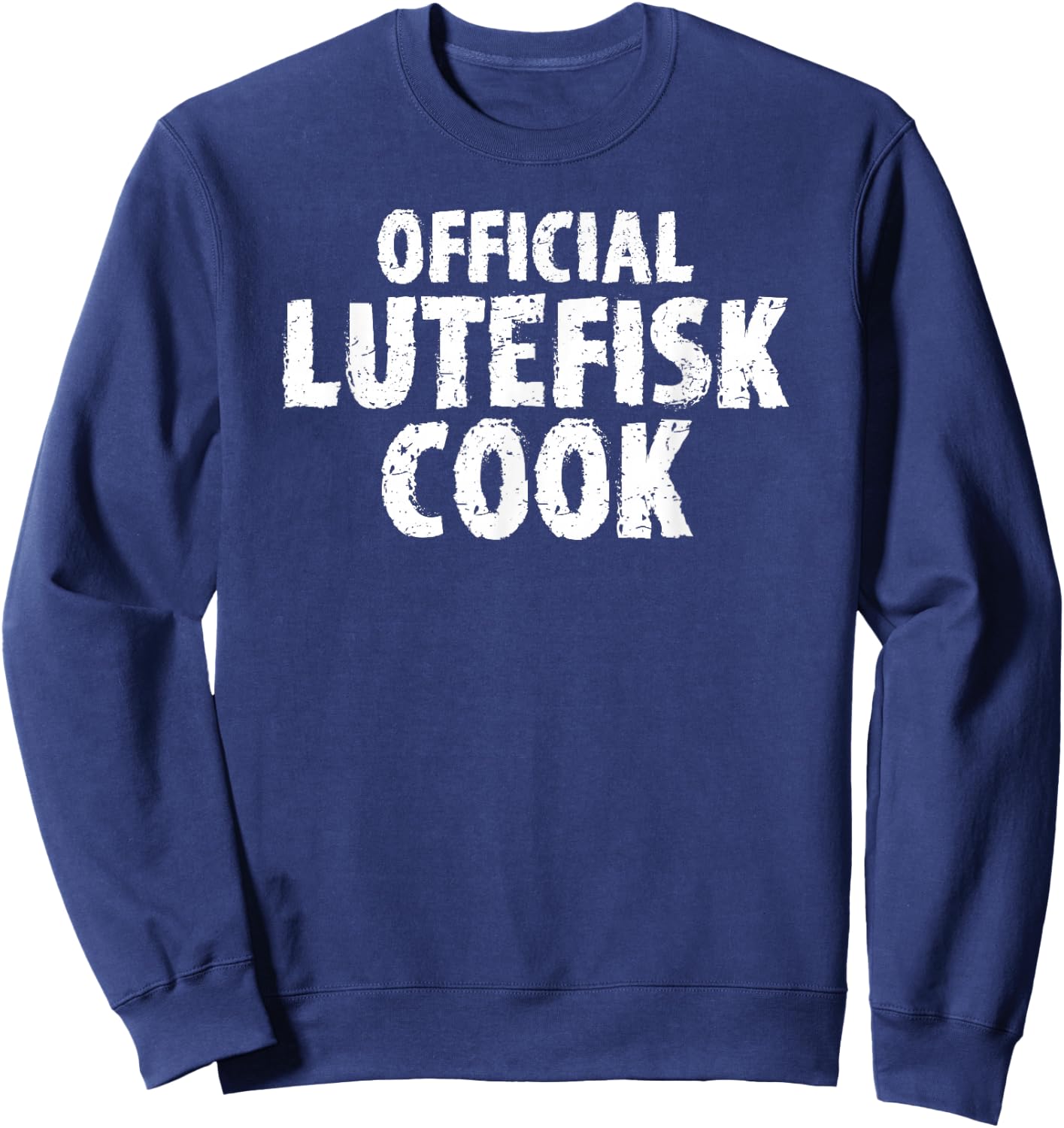 Official Lutefisk Cook Funny Sweatshirt - Sweatshirt | Navy