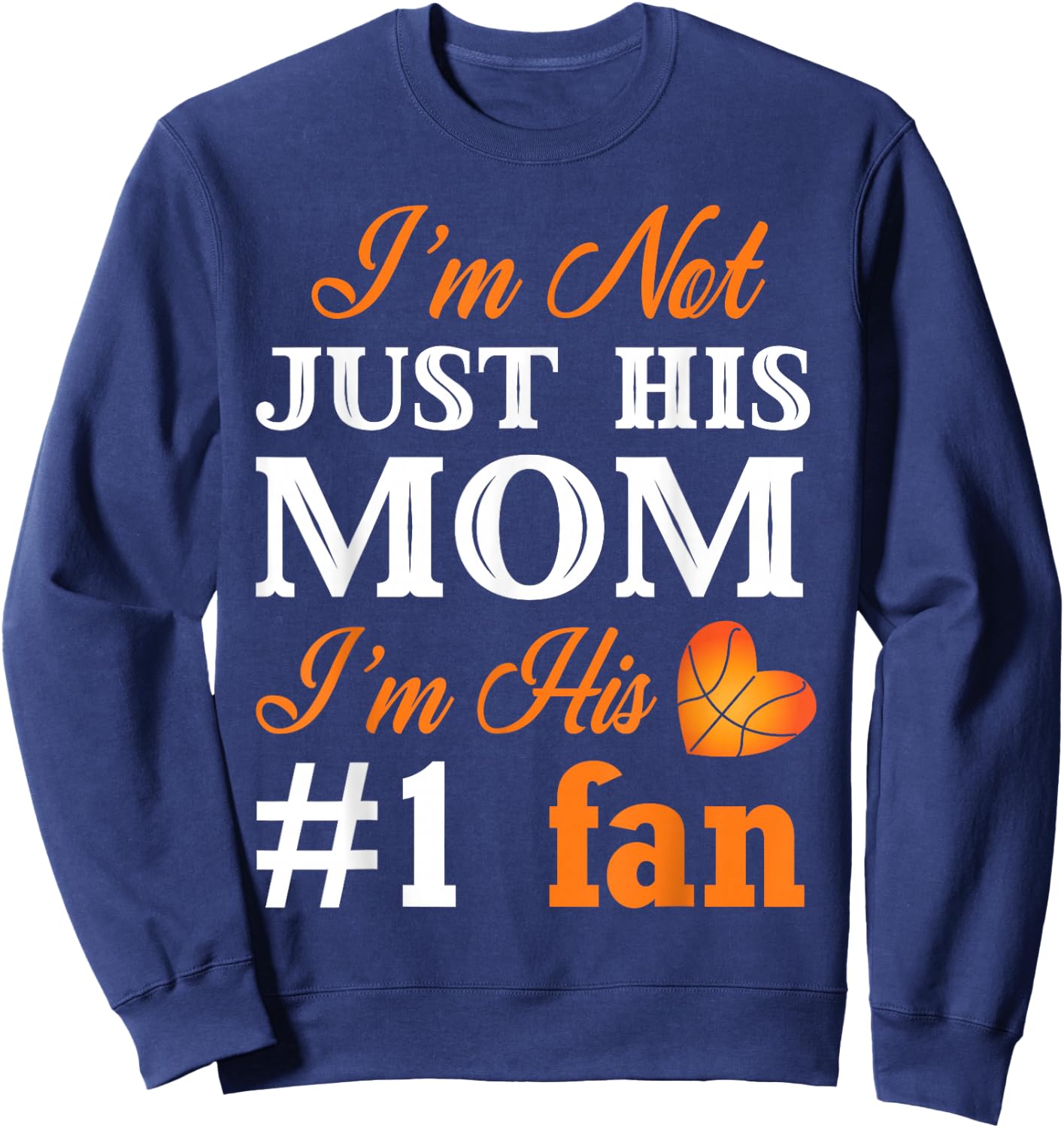 Basketball Fan Mom Quote Shirt Sweatshirt - Sweatshirt | Navy