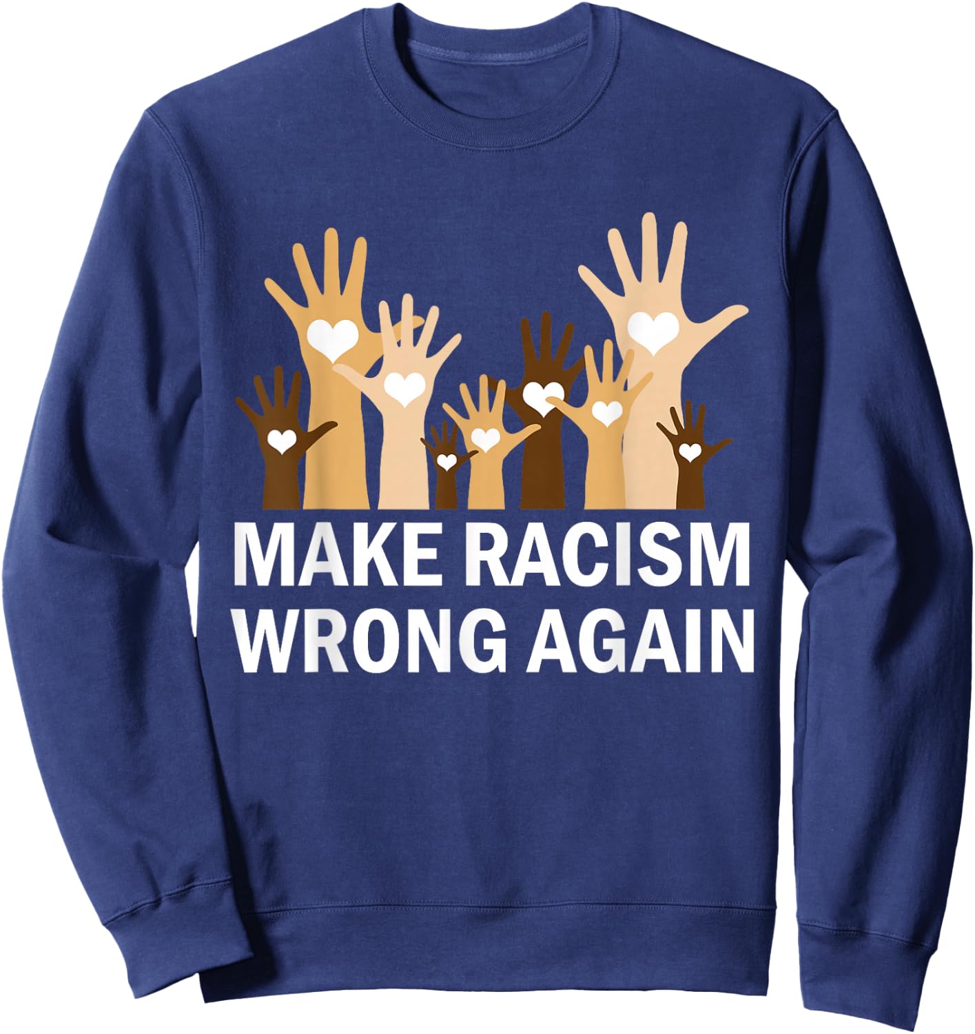 Make Racism Wrong Again Anti-Hate Resist Anti-Trump Sweatshirt - Sweatshirt | Navy