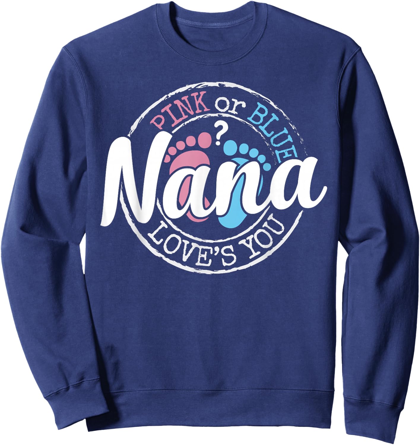 Gender Reveal Nana Grandma To Be Gifts Pink Blue Baby Shower Sweatshirt - Sweatshirt | Navy