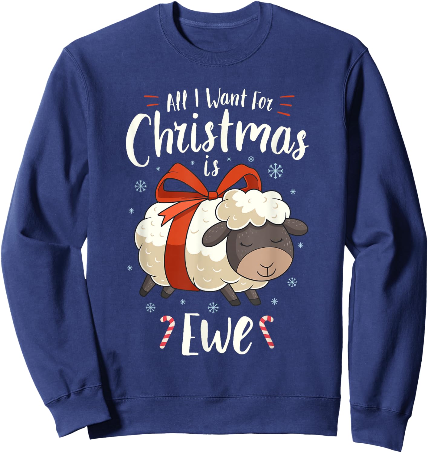 All I Want For Christmas Is Ewe Sheep Xmas Gift Sweatshirt - Sweatshirt | Navy