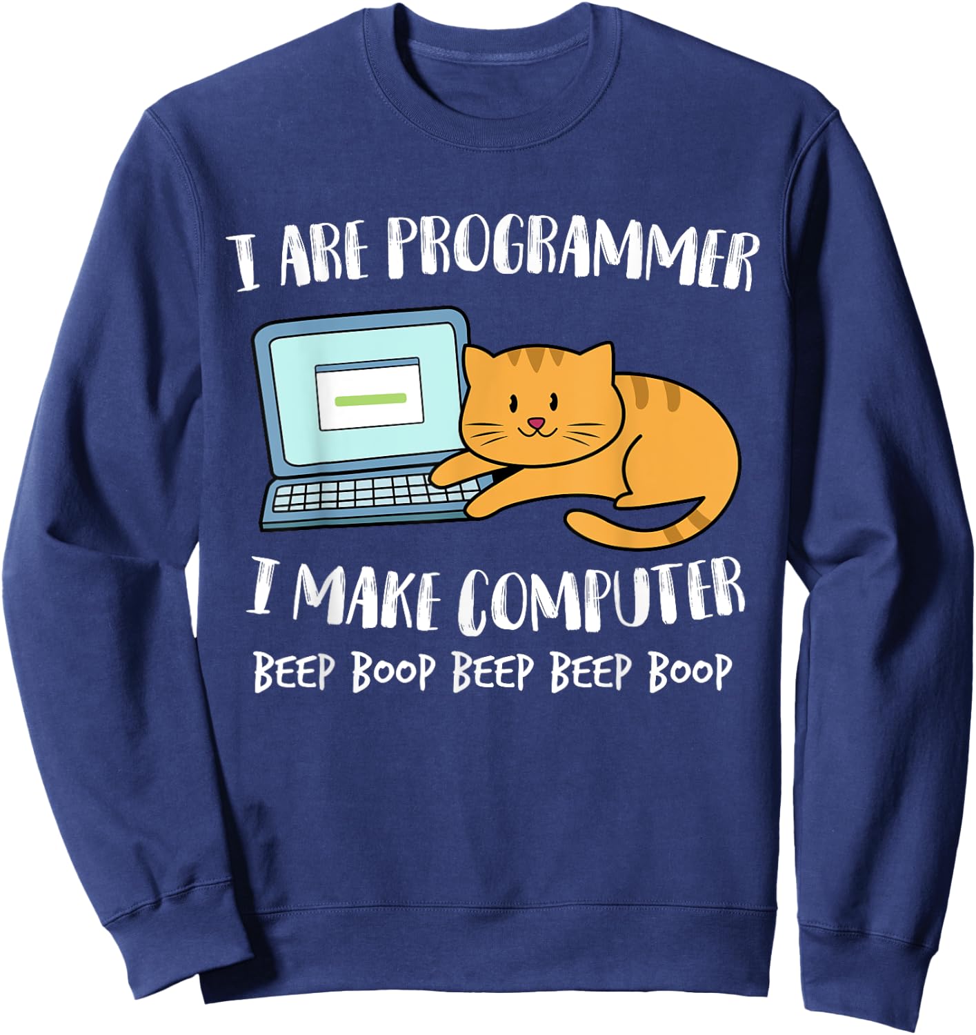 I Are Programmer I Make Computer Beep Funny Cute Cat Men Women Girls Kids Sweatshirt - Sweatshirt | Navy