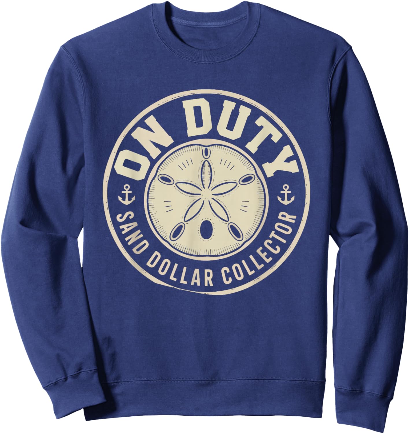 Sand Dollar Duty Illustrated Beach Badge Collector Shell Sweatshirt - Sweatshirt | Navy