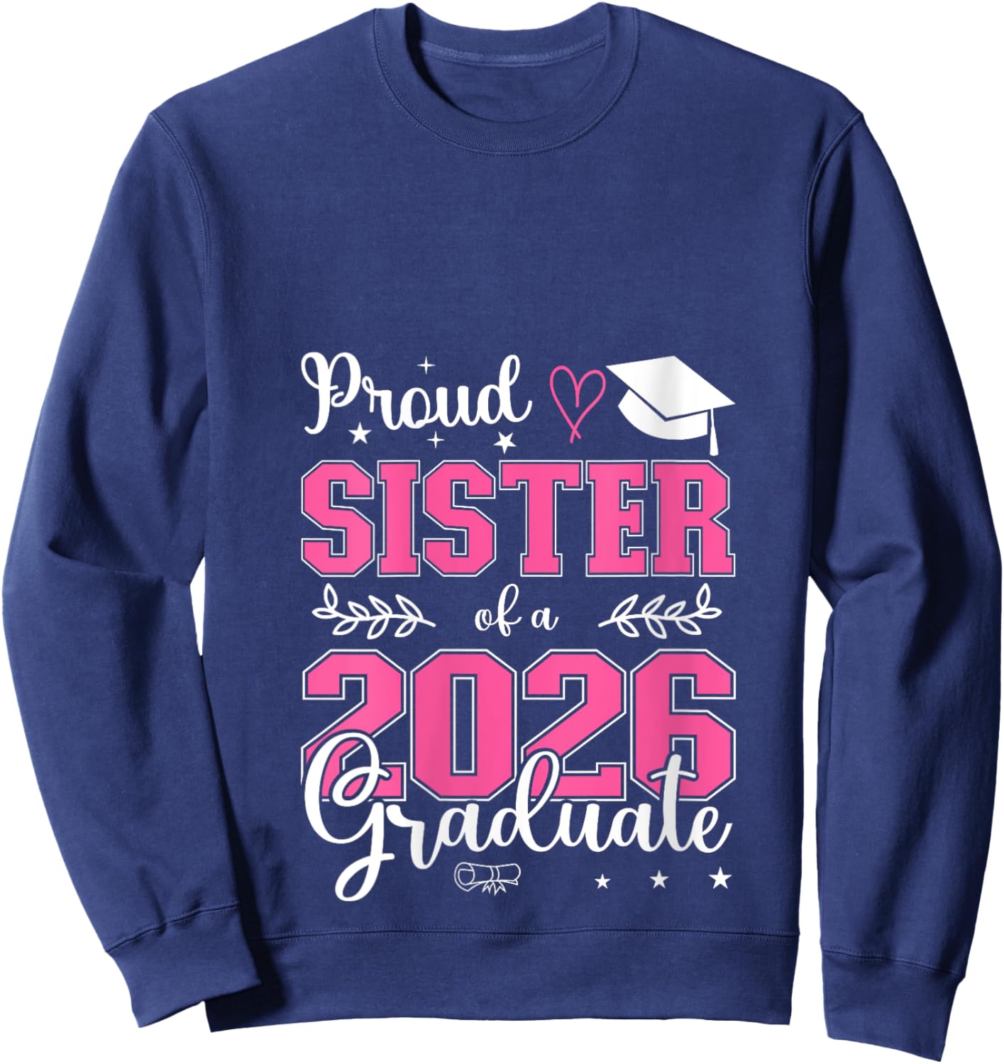 Proud Sister of a Class of 2026 Graduate for Graduation V-Neck Sweatshirt - Sweatshirt | Navy