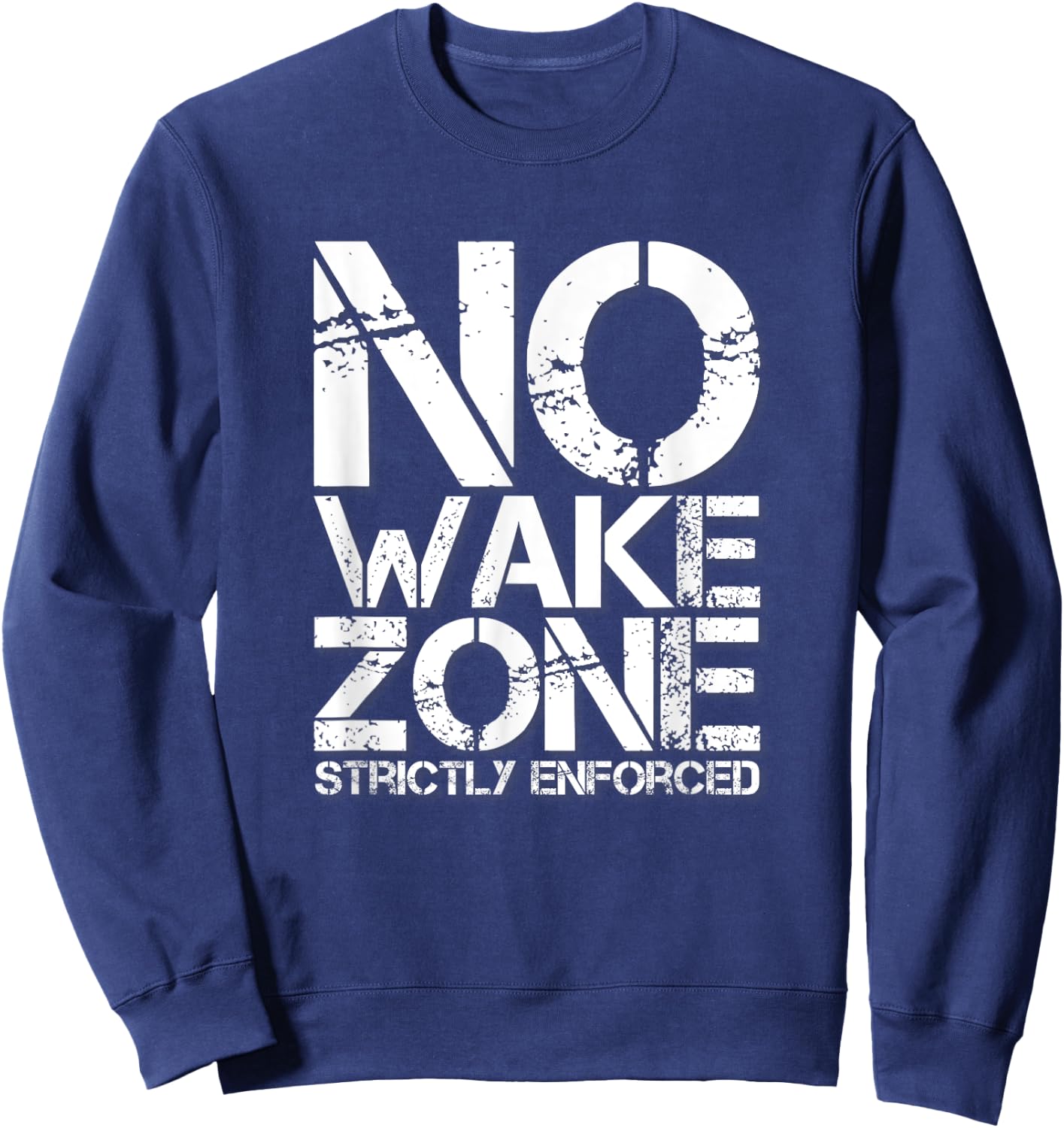 NO WAKE ZONE Strictly Enforced Sweatshirt - Sweatshirt | Navy