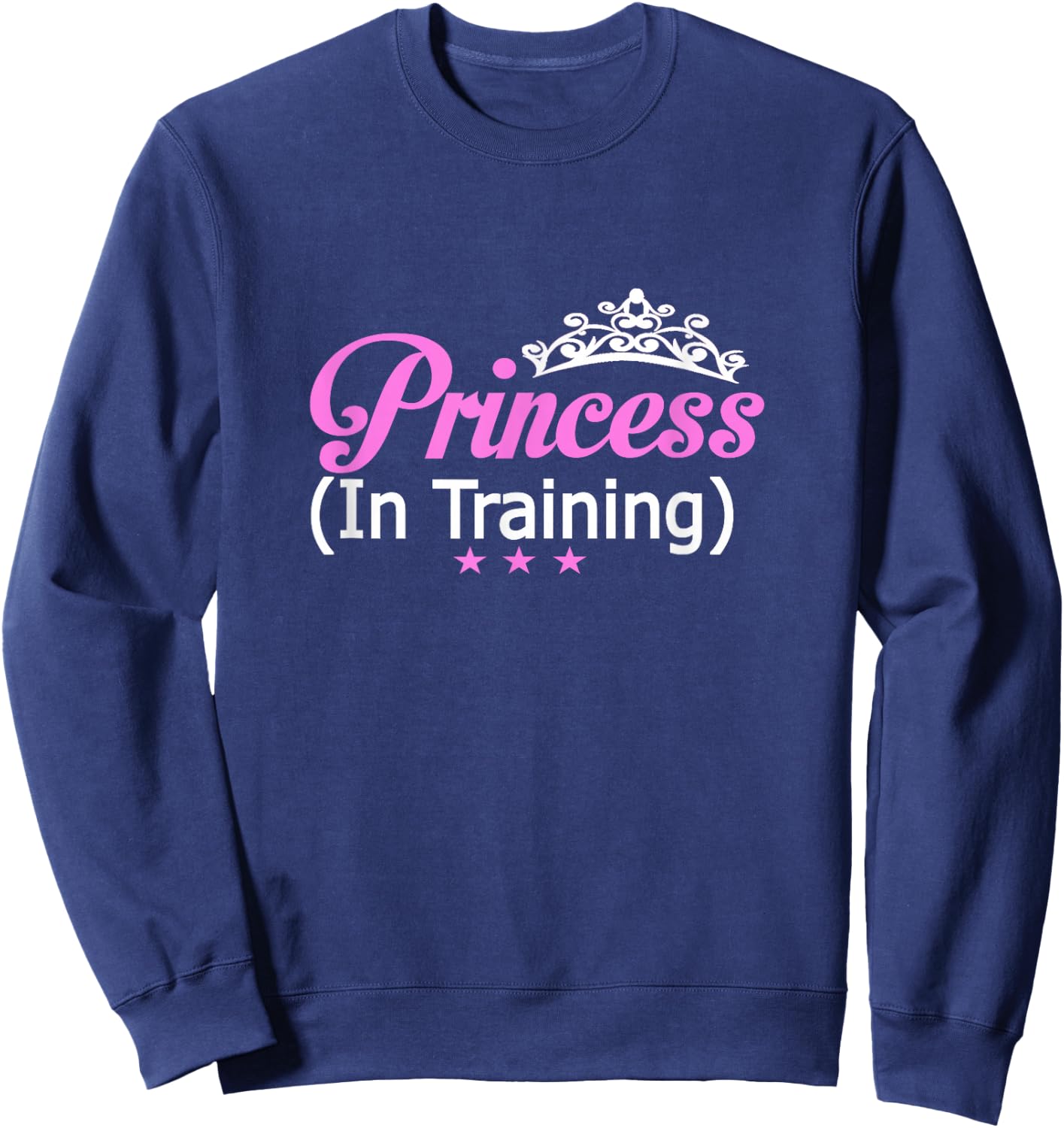 Princess In Training Funny Tiara Sweatshirt - Sweatshirt | Navy