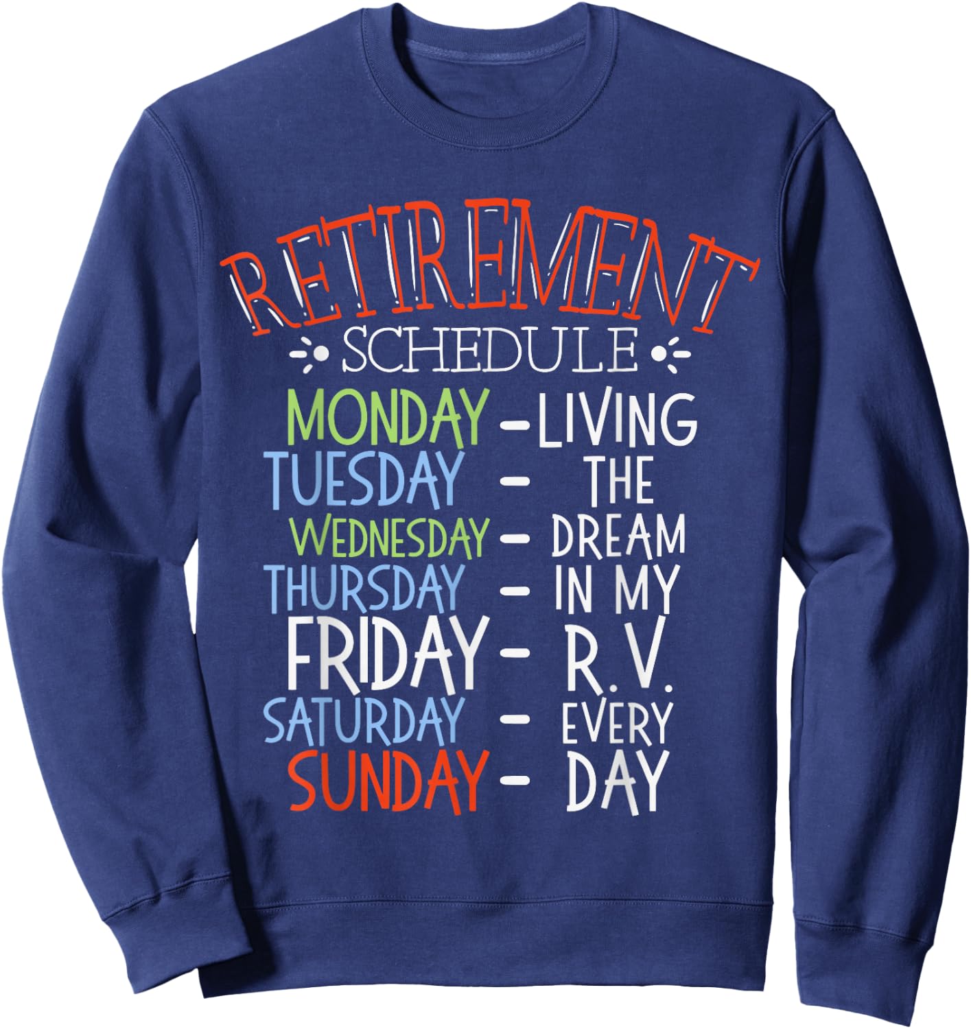 Camping Life Retirement Schedule Van RV Camper Fan Motorhome Sweatshirt - Sweatshirt | Navy