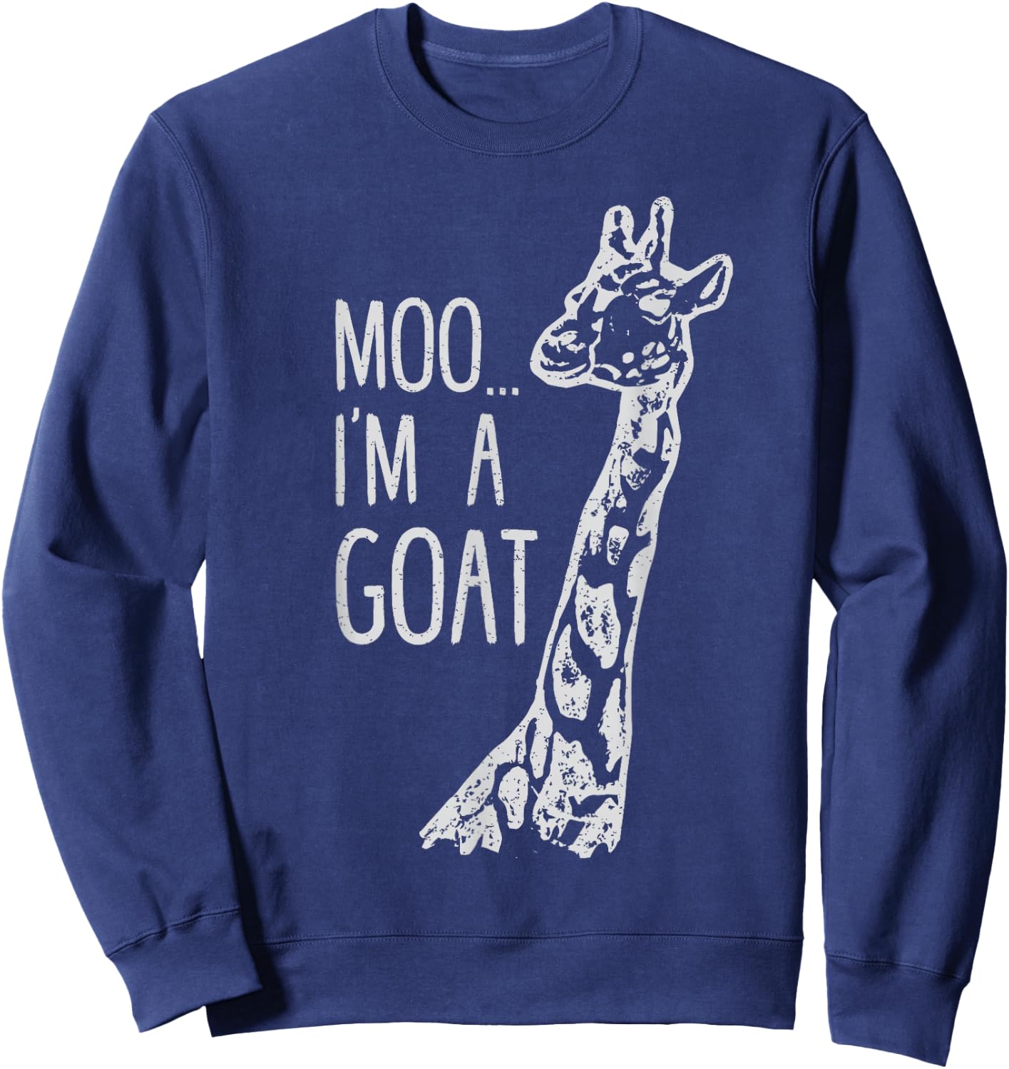 Funny design Giraffe Moo I'm A Goat Farm Zoo Animal design Sweatshirt - Sweatshirt | Navy