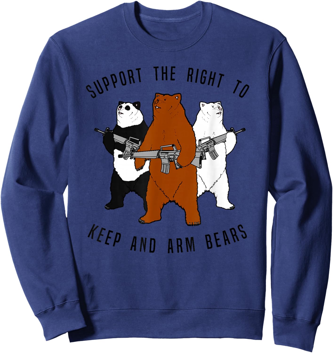 Funny Bear Shirt, Fun Support The Right To Arm Bears Sweatshirt - Sweatshirt | Navy
