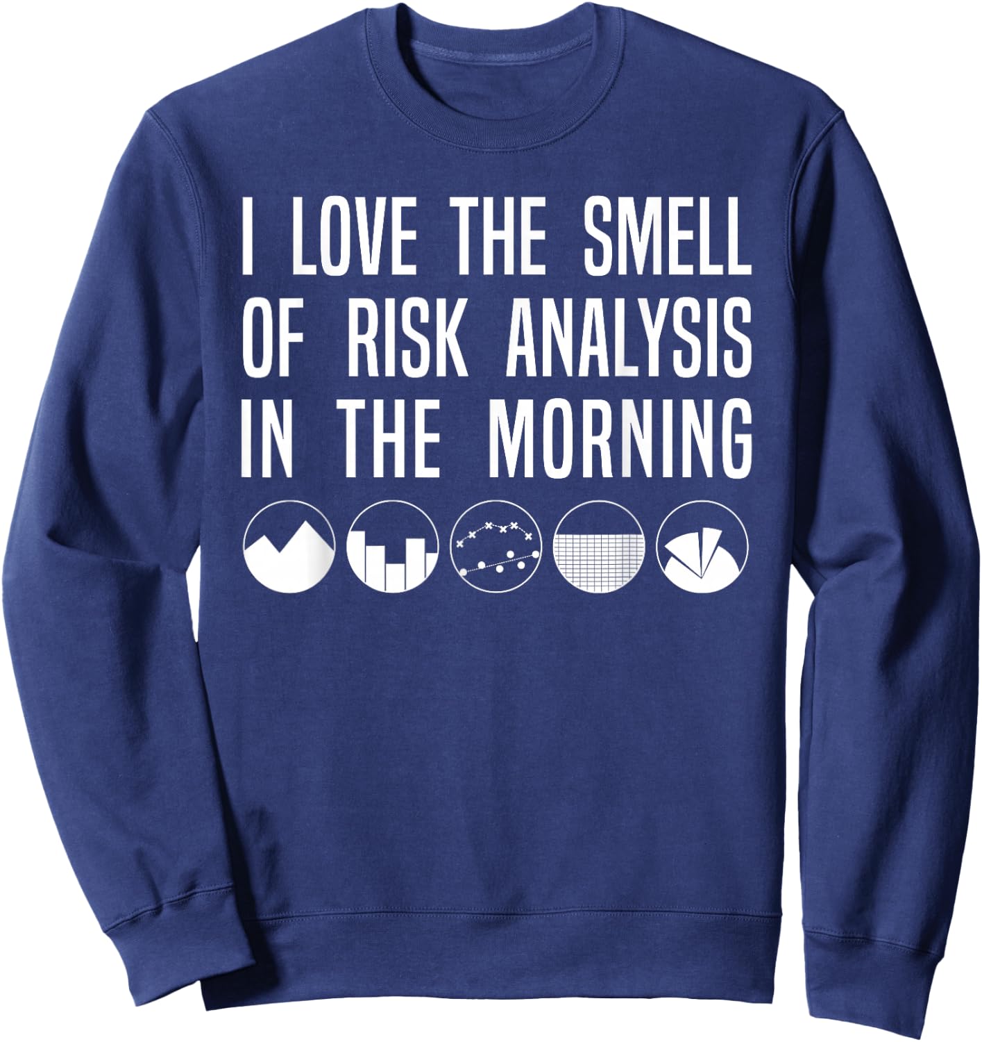 Actuary Shirt, Love Risk Analysis Actuaries Gift Sweatshirt - Sweatshirt | Navy