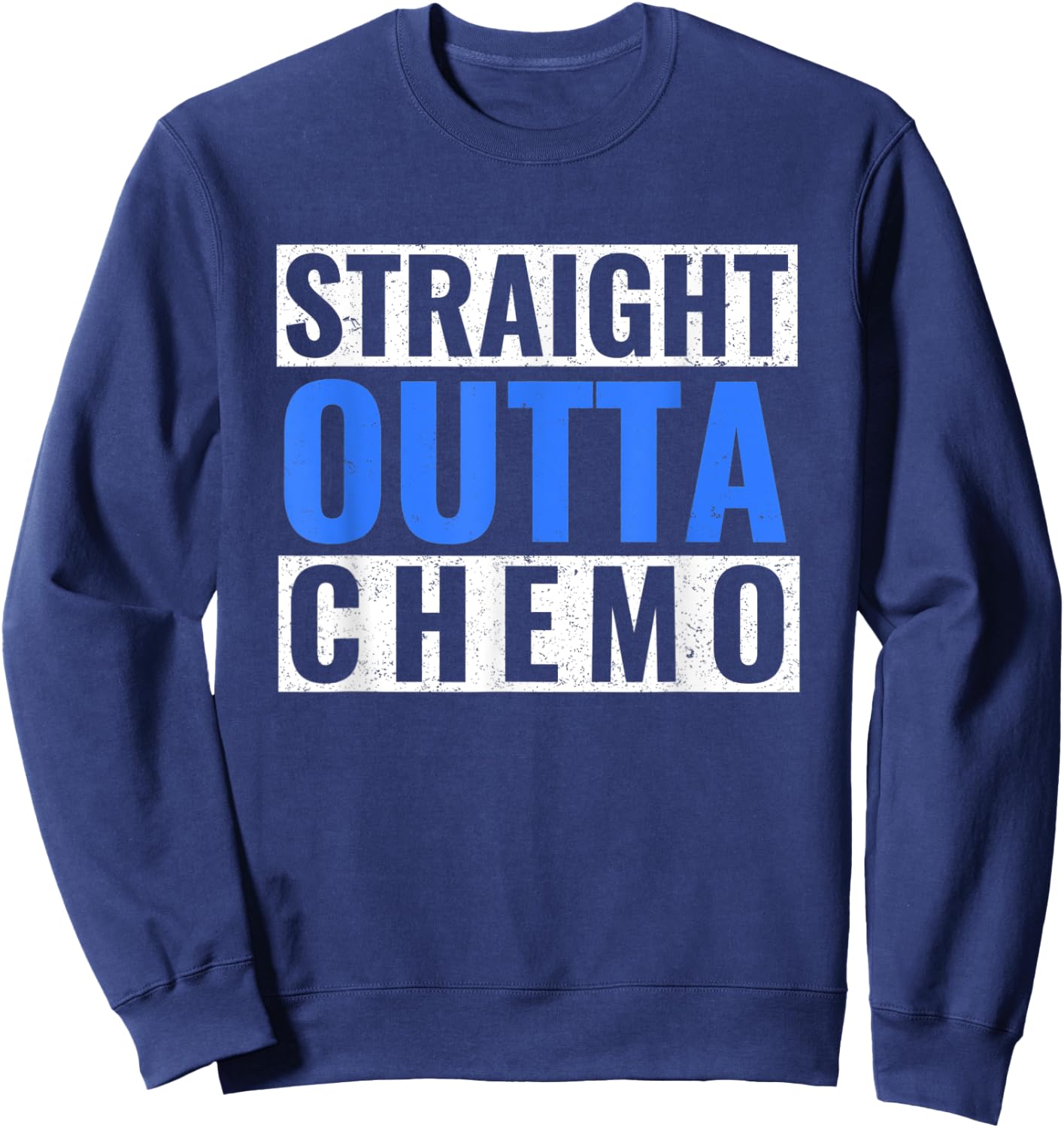Straight Outta Chemo Dark Blue Colon Cancer Gift Sweatshirt - Sweatshirt | Navy