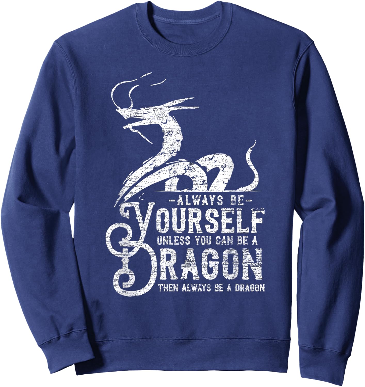 Always Be A Dragon Sweatshirt - Sweatshirt | Navy