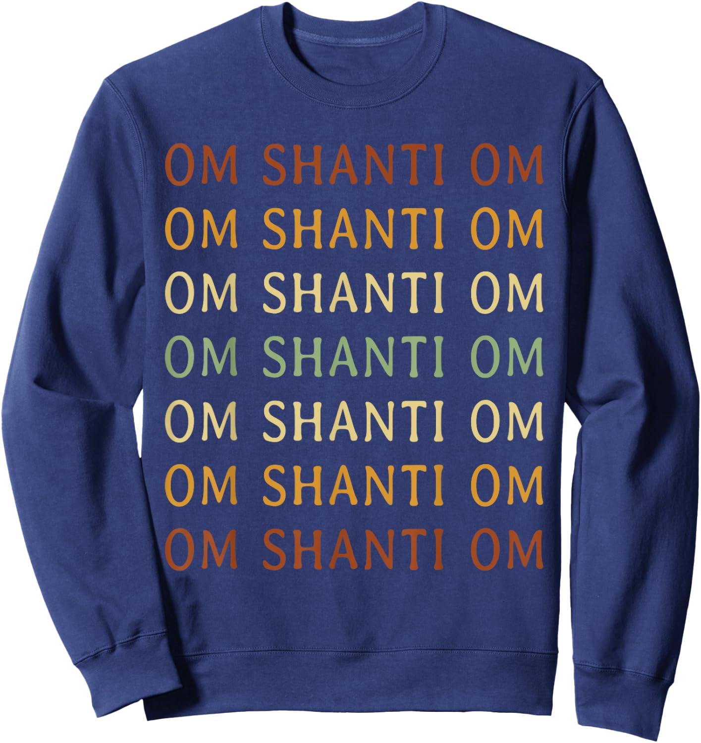 Om Shanti Mantra Shirt Spiritual Om Shanti Om Sweatshirt - Sweatshirt | Navy