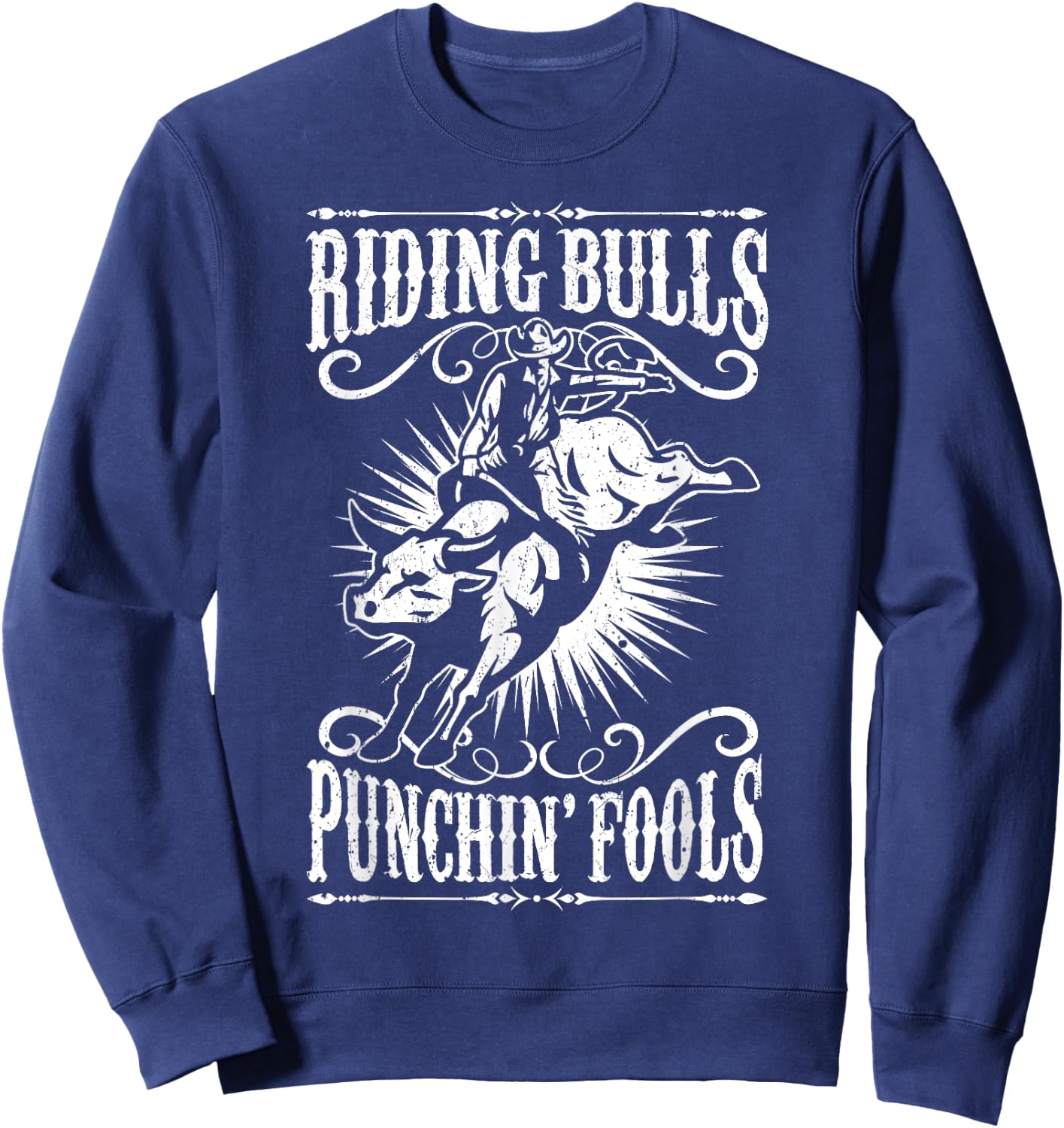 Riding Bulls Punching Fool Cowboy Western Sweatshirt - Sweatshirt | Navy