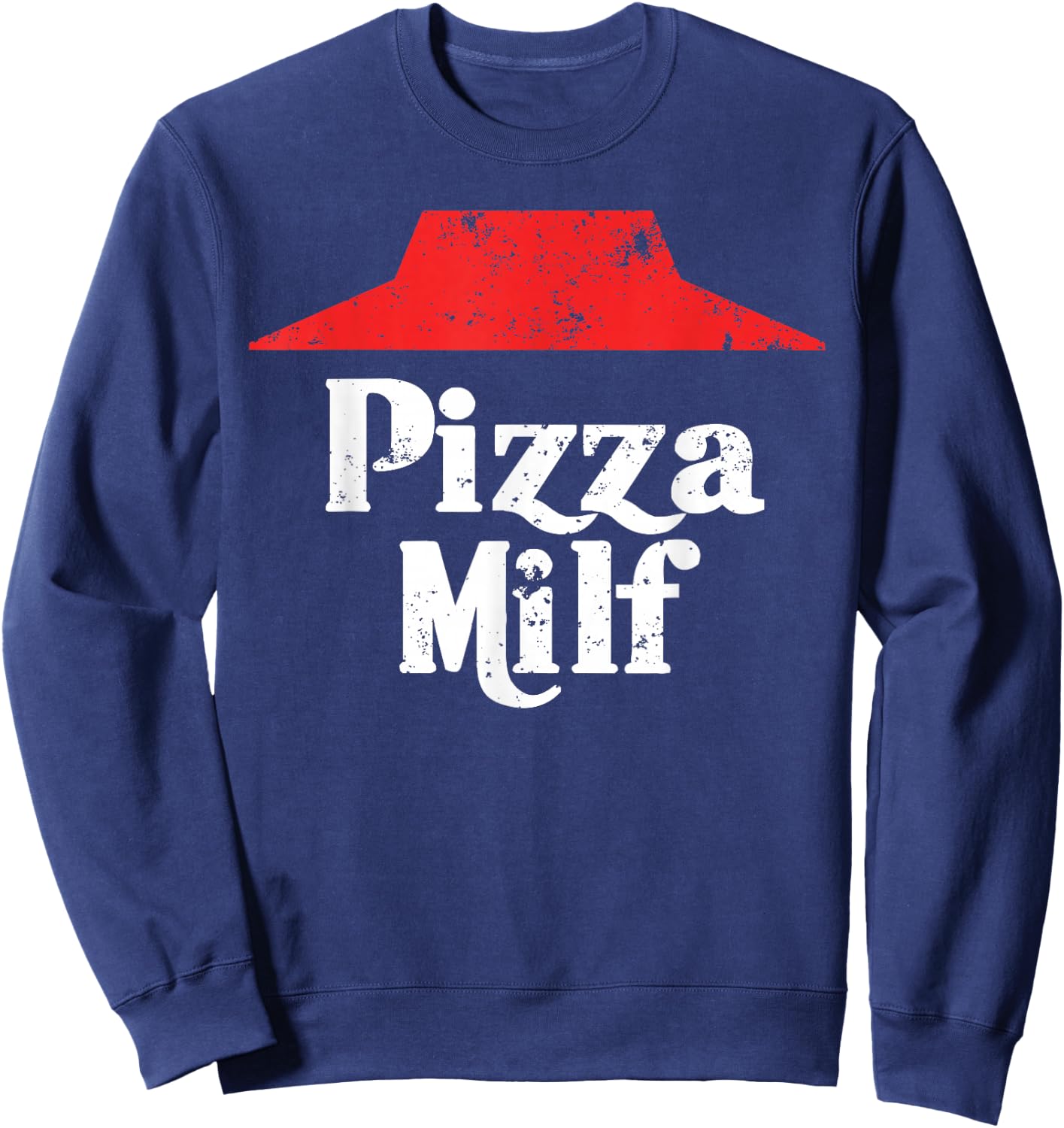 Pizza Hot Mom Hut Funny Carbo Load Deep Dish Sweatshirt - Sweatshirt | Navy