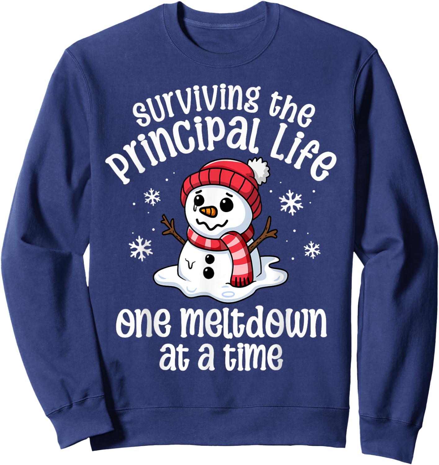 Principal Christmas One Meltdown At A Time Snowman Winter Sweatshirt - Sweatshirt | Navy