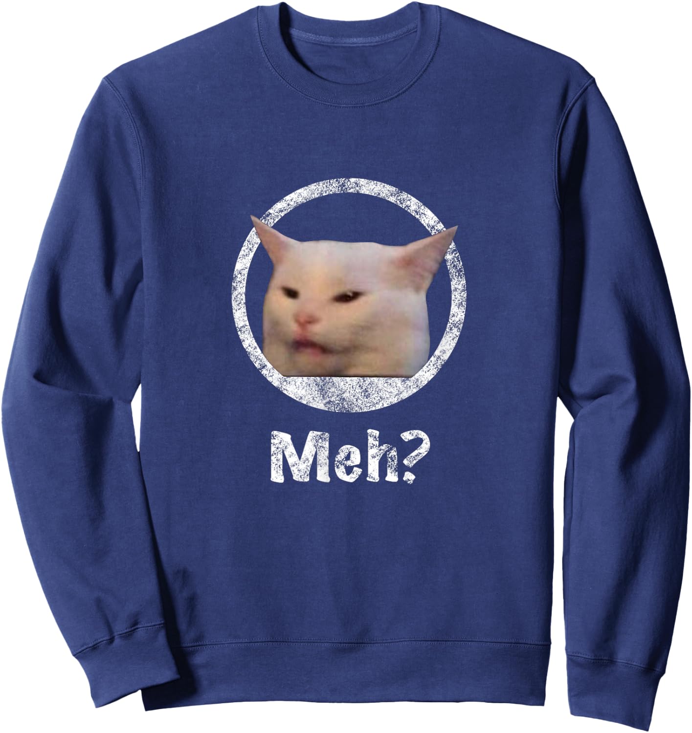 Funny Meme Cat Smudge the Cat Woman Yelling At Cat Sweatshirt - Sweatshirt | Navy