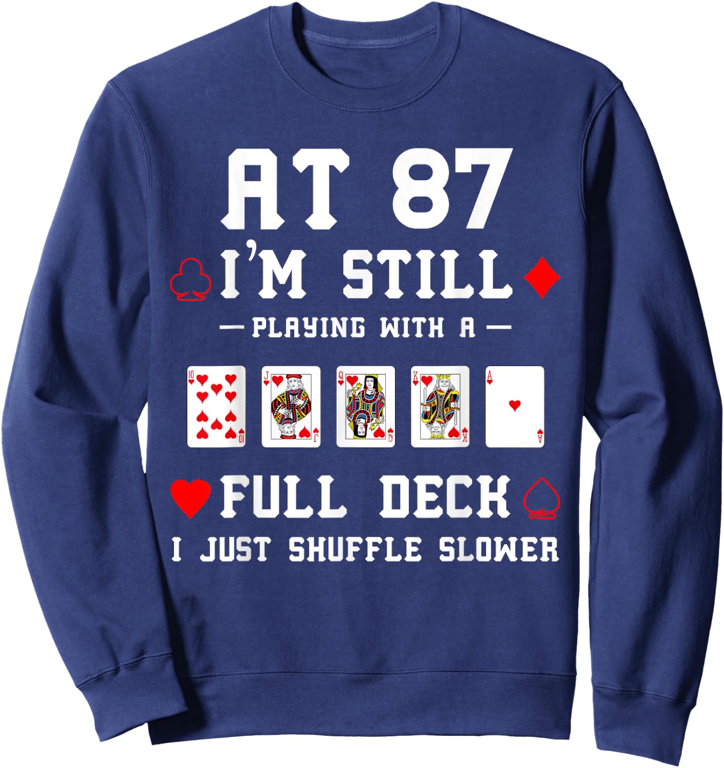 Funny 87th Birthday Gift 87 Year Old Cards Sweatshirt - Sweatshirt | Navy