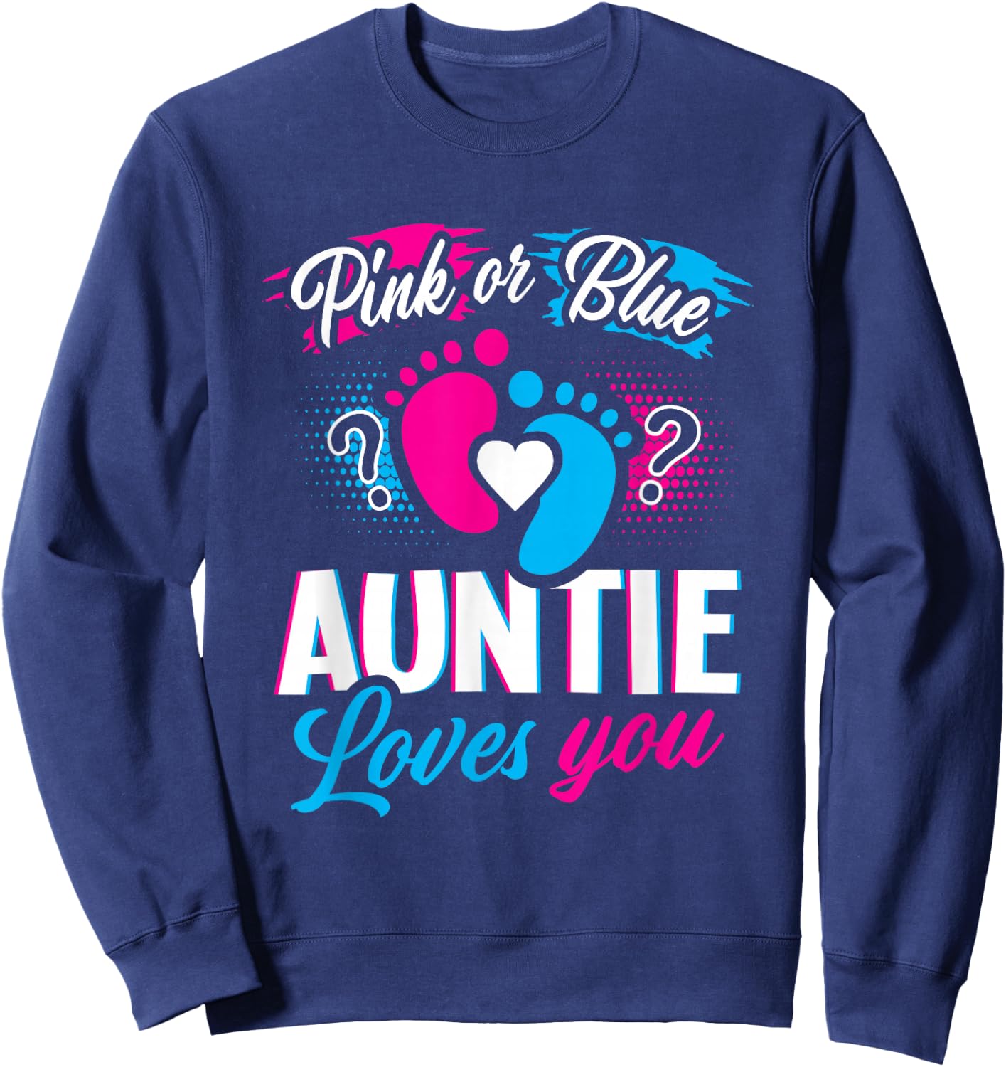 Pink Or Blue Auntie Loves You Gender Reveal Baby Party Day Sweatshirt - Sweatshirt | Navy