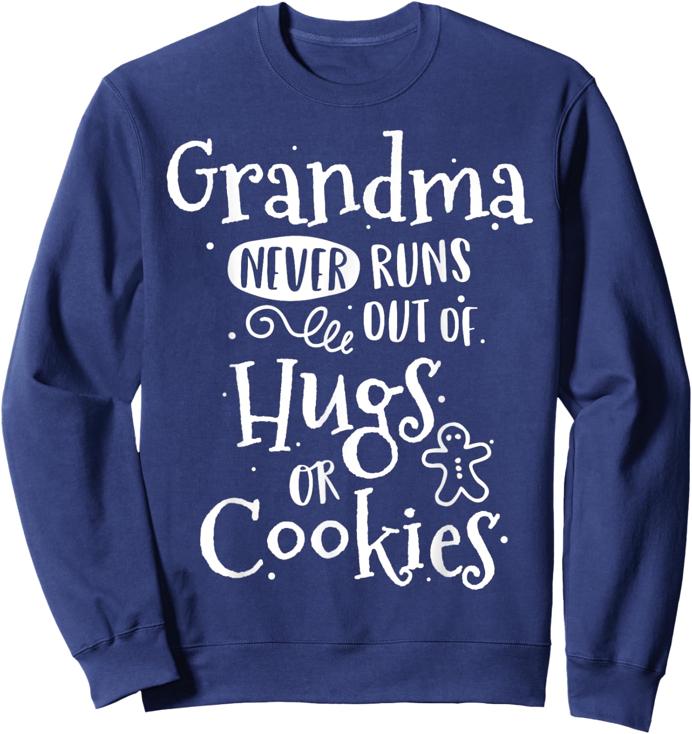 Grandma Never Runs Out Hugs Cookies Baker Christmas Baking Sweatshirt - Sweatshirt | Navy