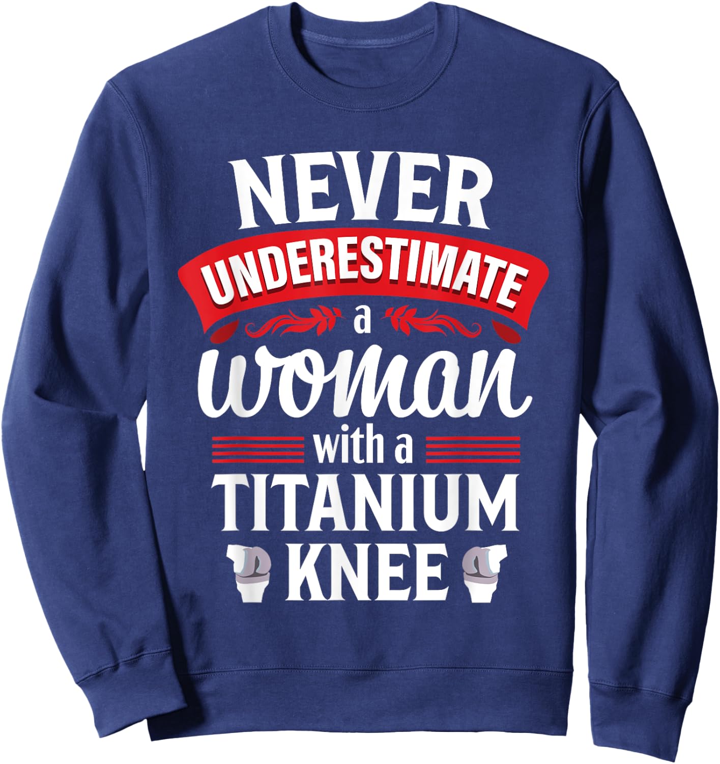 Knee Replacement Funny Woman Surgery Recovery Sweatshirt - Sweatshirt | Navy