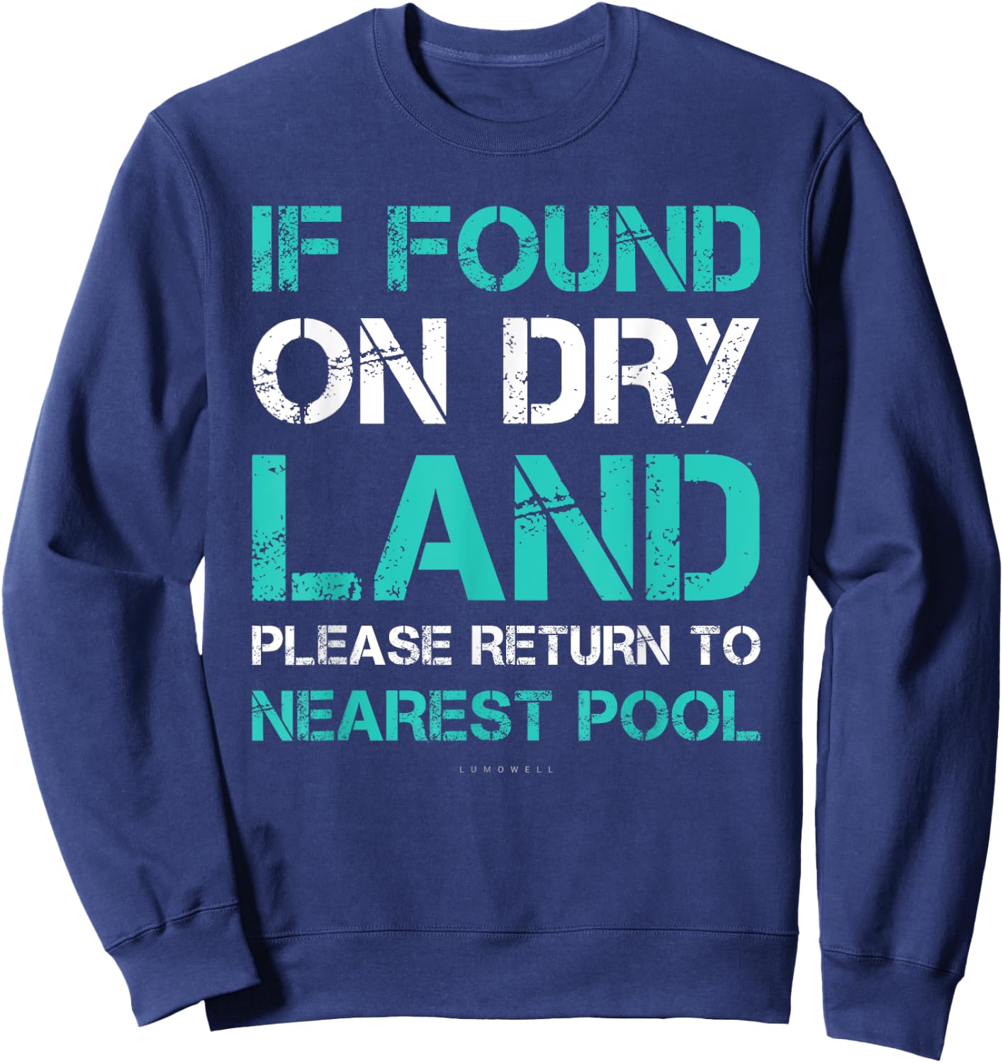 Funny Swim If Found On Dry Land Return To Nearest Pool Sweatshirt - Sweatshirt | Navy