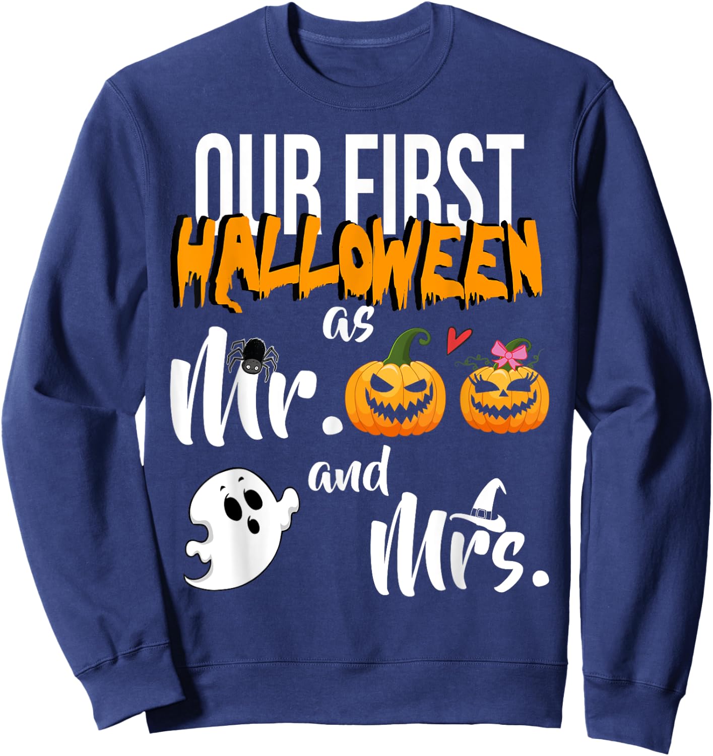 Our First Halloween As Mr. And Mrs. Married Couple Sweatshirt - Sweatshirt | Navy