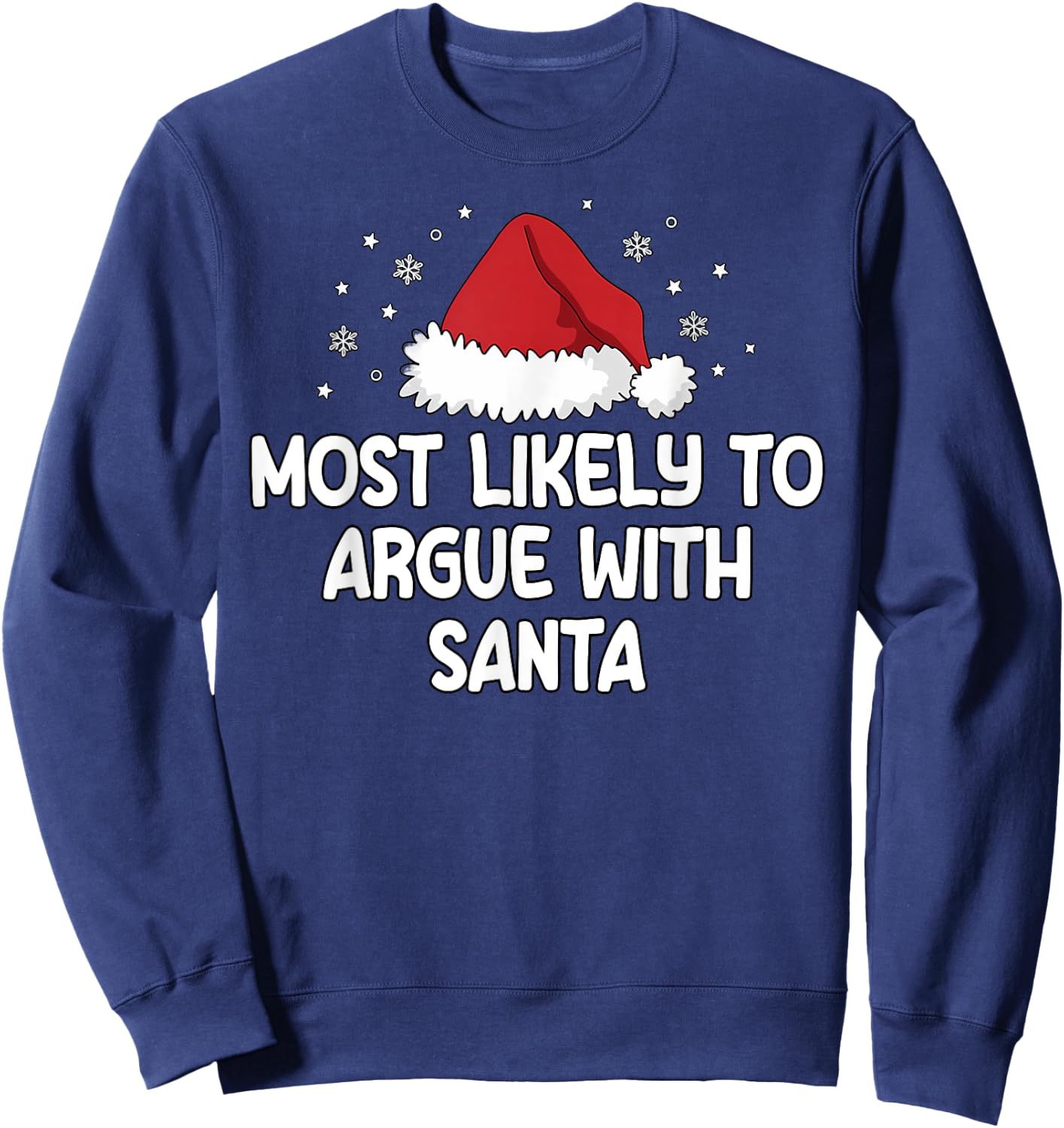 Most Likely To Argue With Santa Sweatshirt - Sweatshirt | Navy