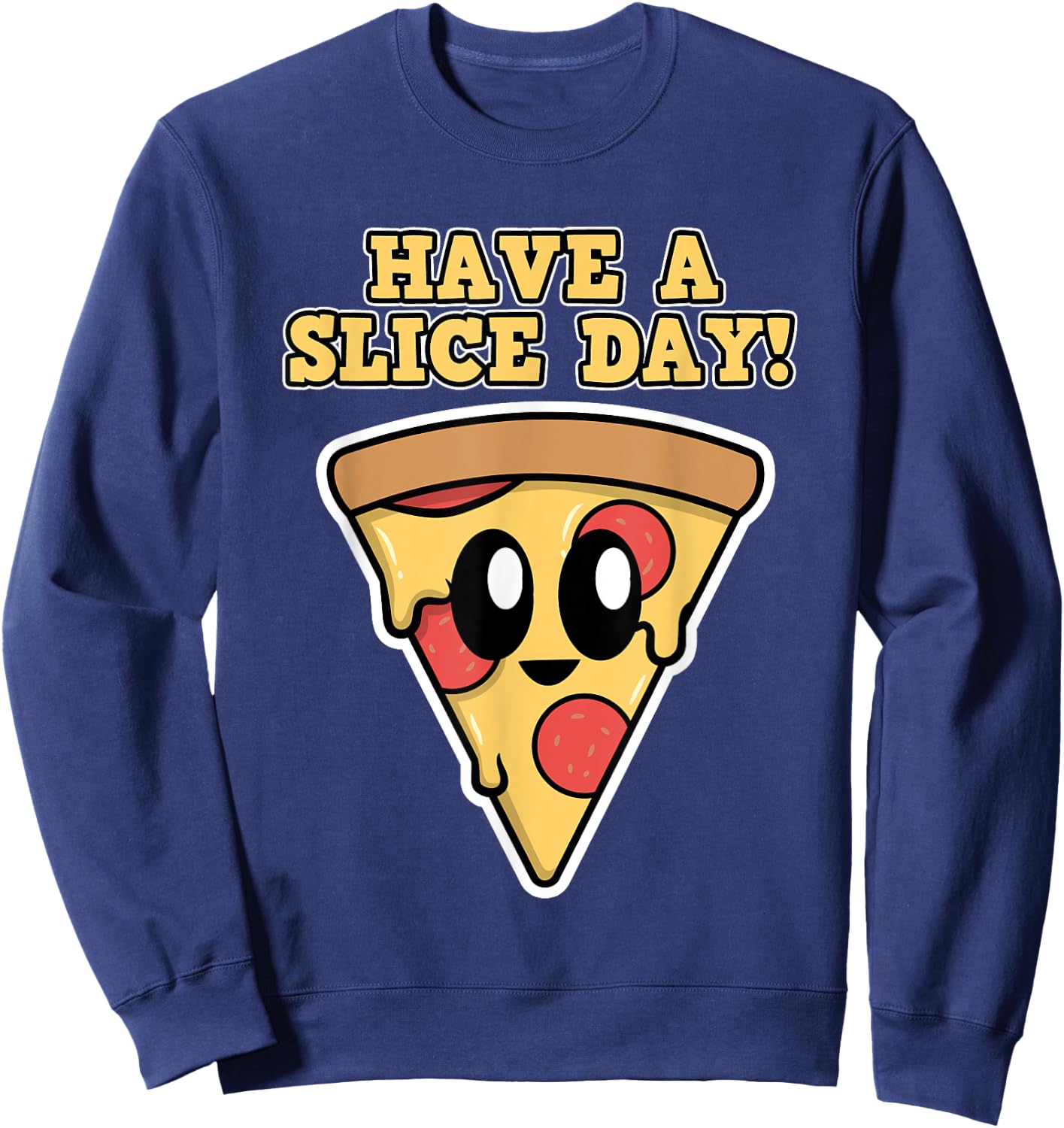 Pizza Design - Have a Slice Day - Pizza Sweatshirt - Sweatshirt | Navy