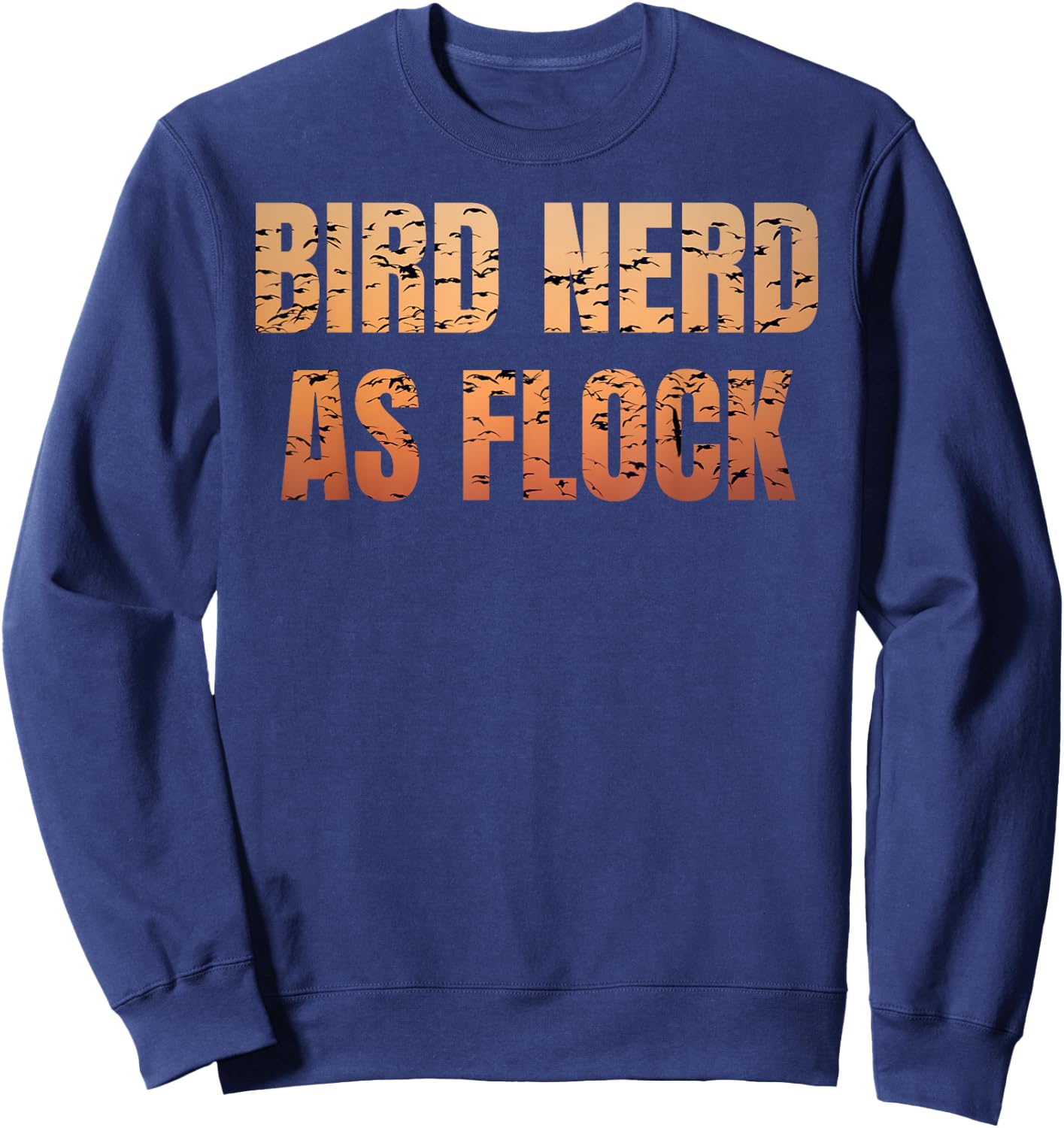 Funny Bird Nerd AF Birding Bird Watching Birdwatching Gift Sweatshirt - Sweatshirt | Navy