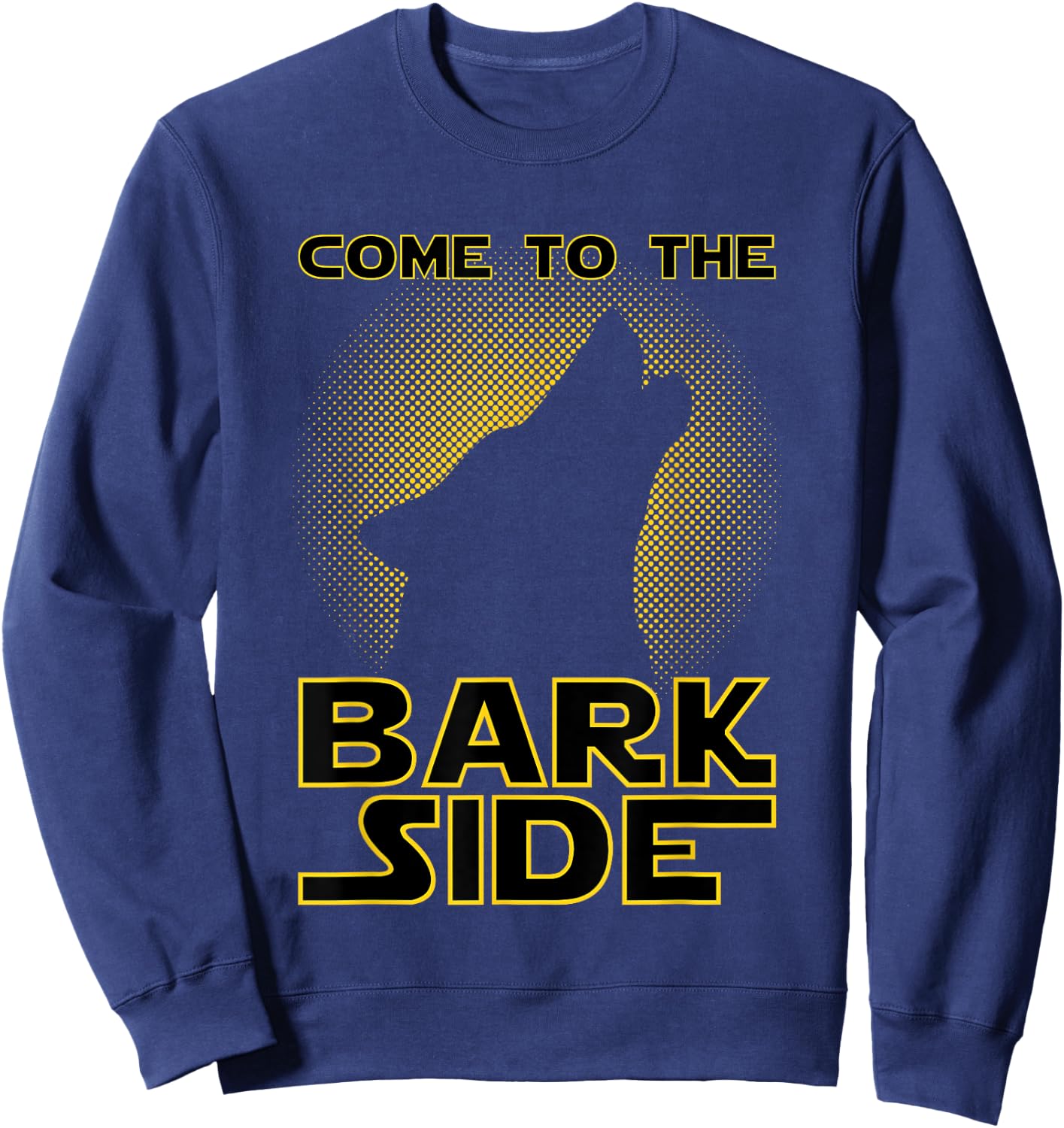 Come To The Bark Side | Funny Geek & Dog Lover Men Women Girls Kids Sweatshirt - Sweatshirt | Navy
