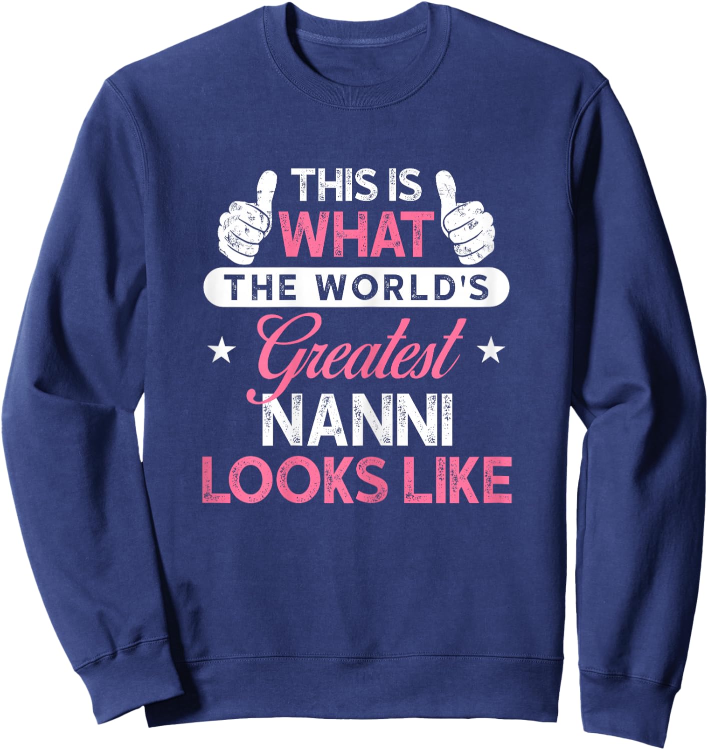 Nanni Design: World's Greatest Nanni Sweatshirt - Sweatshirt | Navy