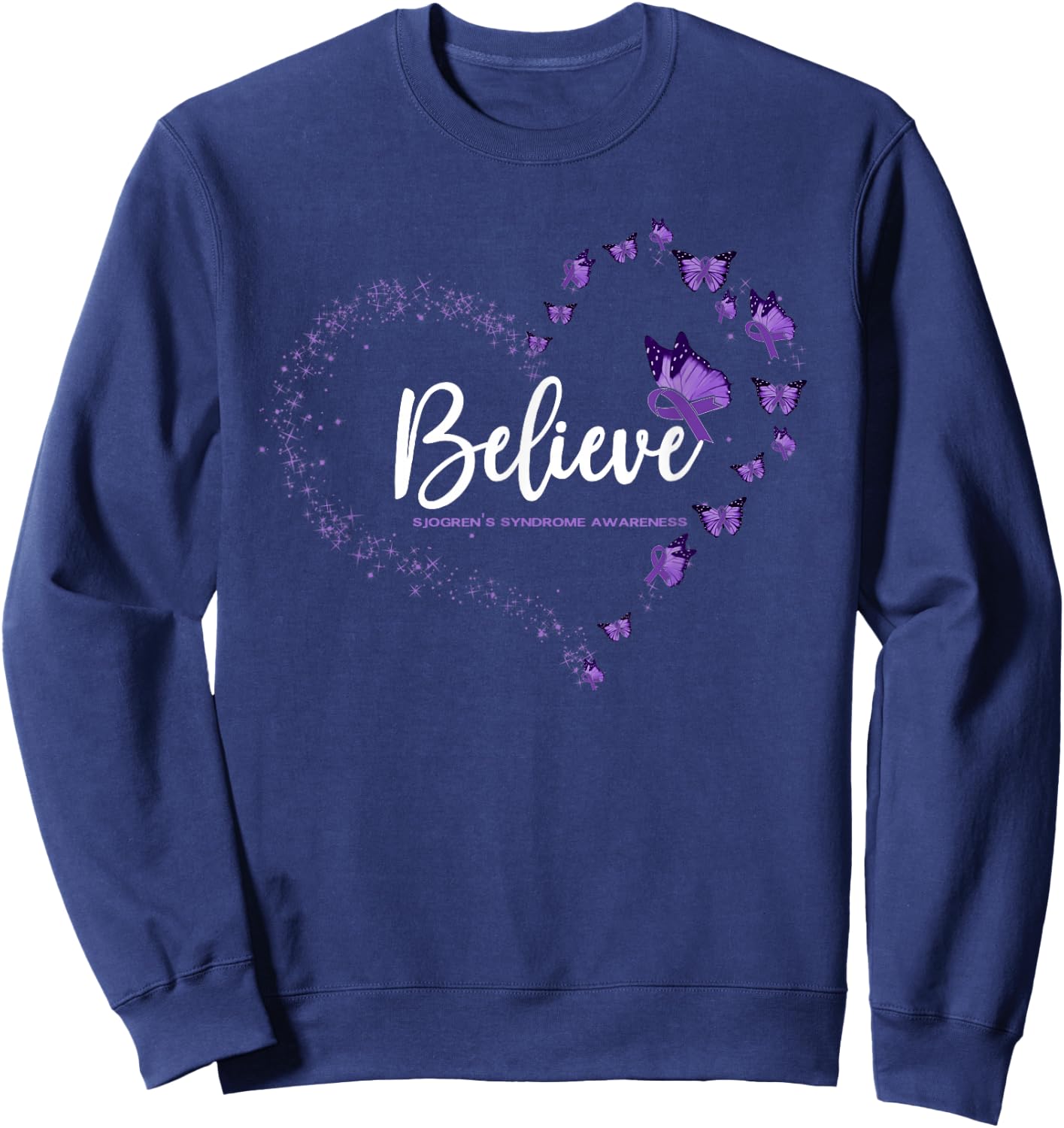 Sjogren's Syndrome Awareness Butterfly Believe Sweatshirt - Sweatshirt | Navy