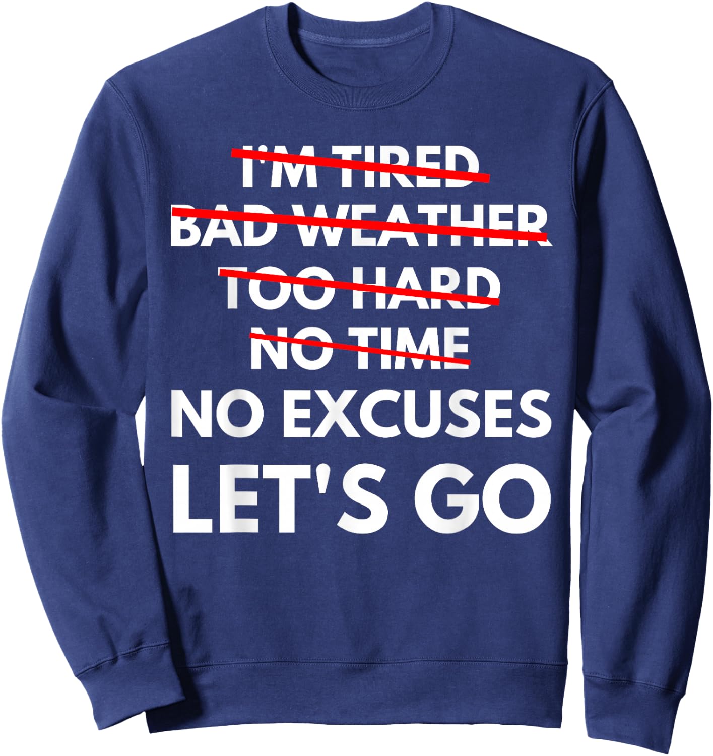 No Excuses Let's Go Gym Workout Sweatshirt - Sweatshirt | Navy