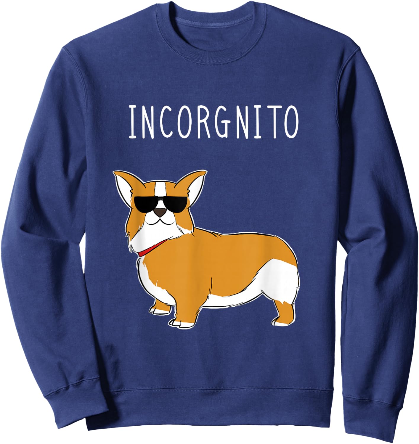 Incorgnito - Funny Corgi Dog Incognito Pun Men Women Girls Kids Sweatshirt - Sweatshirt | Navy