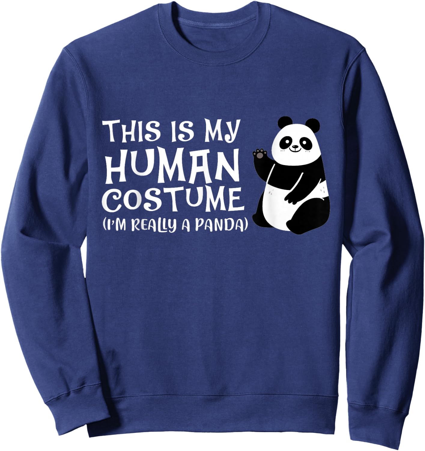 Panda This Is My Human Costume I'm Really A Panda Sweatshirt - Sweatshirt | Navy