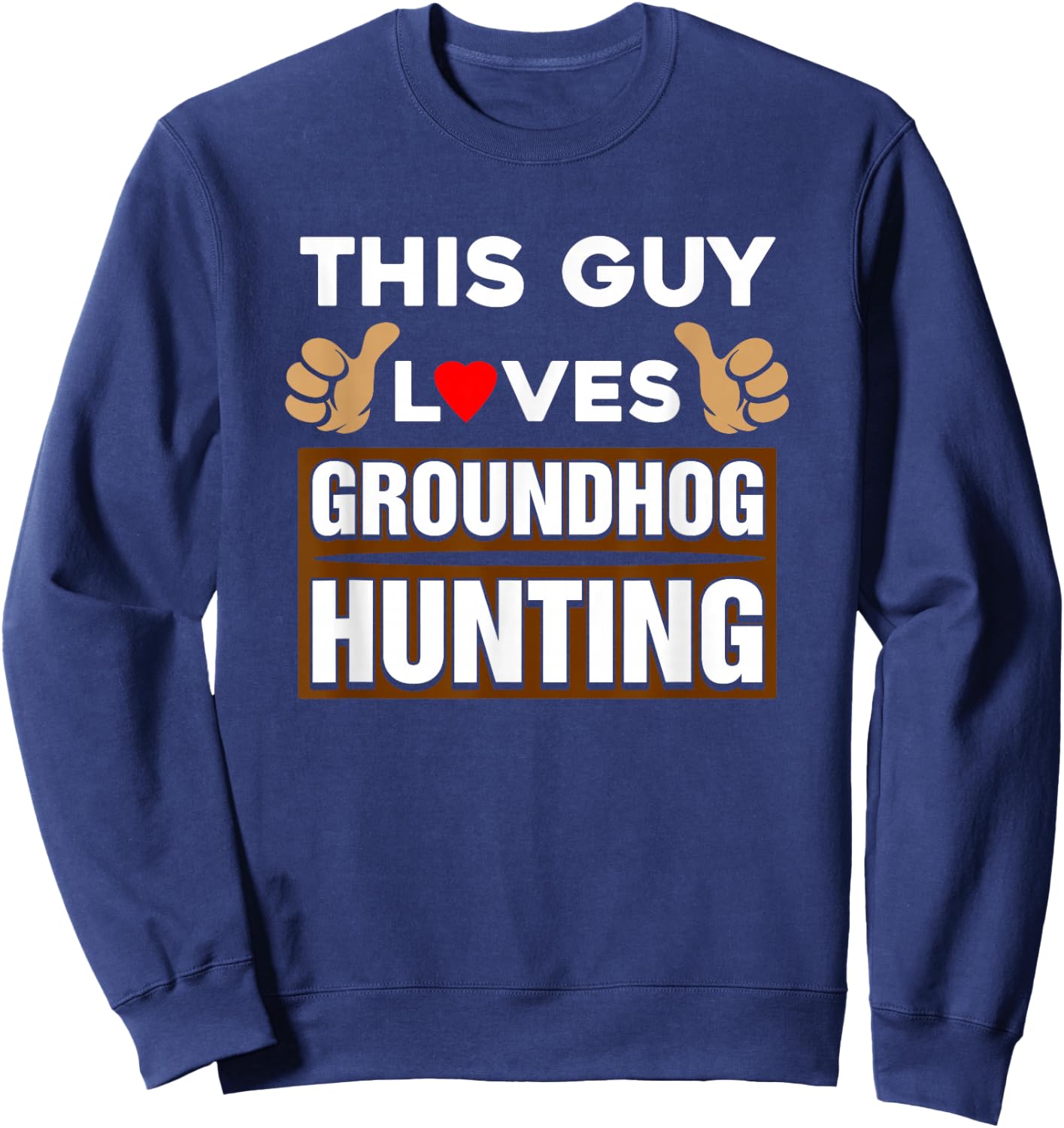 This Guy Loves Groundhog Hunting Sweatshirt - Sweatshirt | Navy