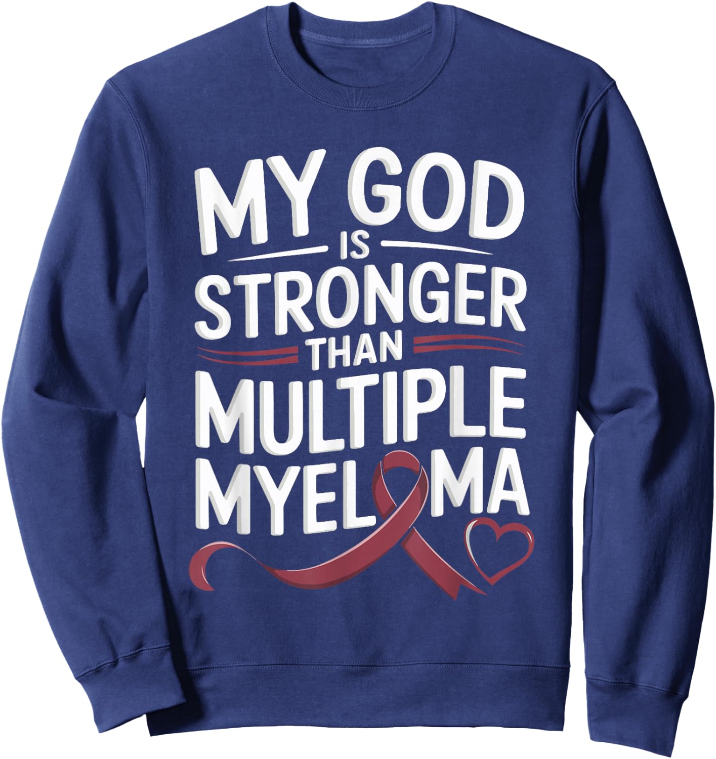 My God Is Stronger Than Multiple Myeloma Sweatshirt - Sweatshirt | Navy