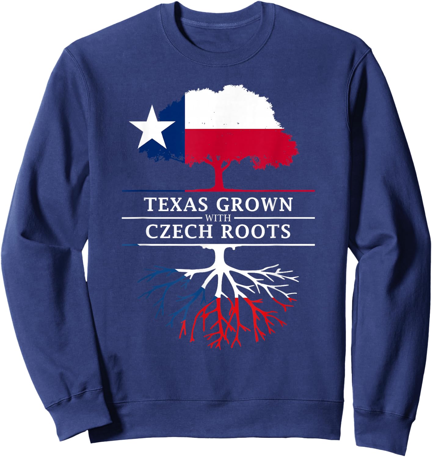 Texas Grown with Czech Roots - Czech Republic Sweatshirt - Sweatshirt | Navy