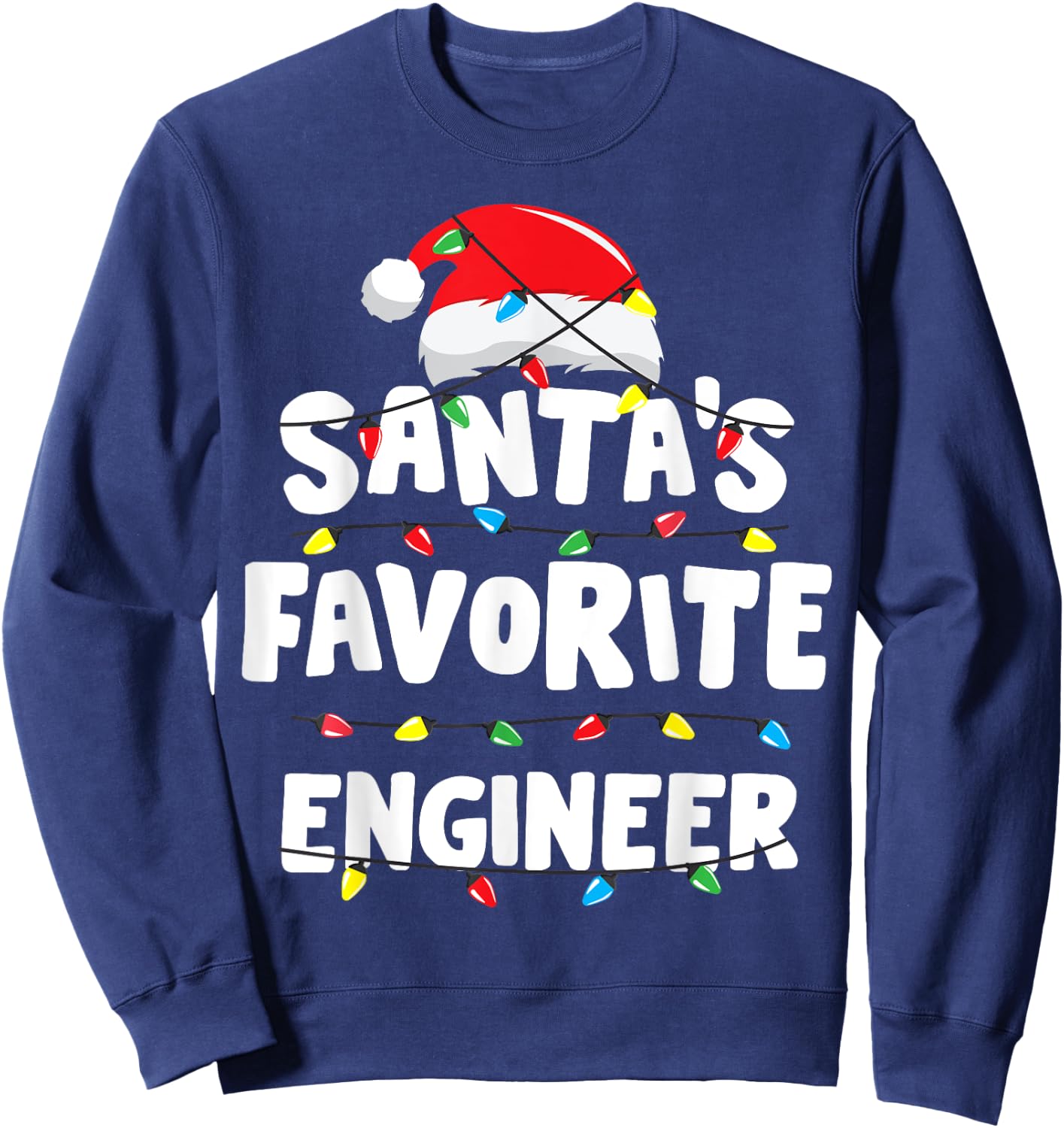 Engineer Christmas Santa's Favorite Funny Gift Xmas Sweatshirt - Sweatshirt | Navy