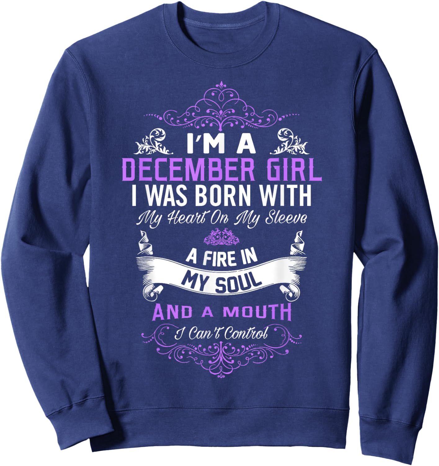 I Am A December Girl Born With My Heart On My Sleeve Sweatshirt - Sweatshirt | Navy