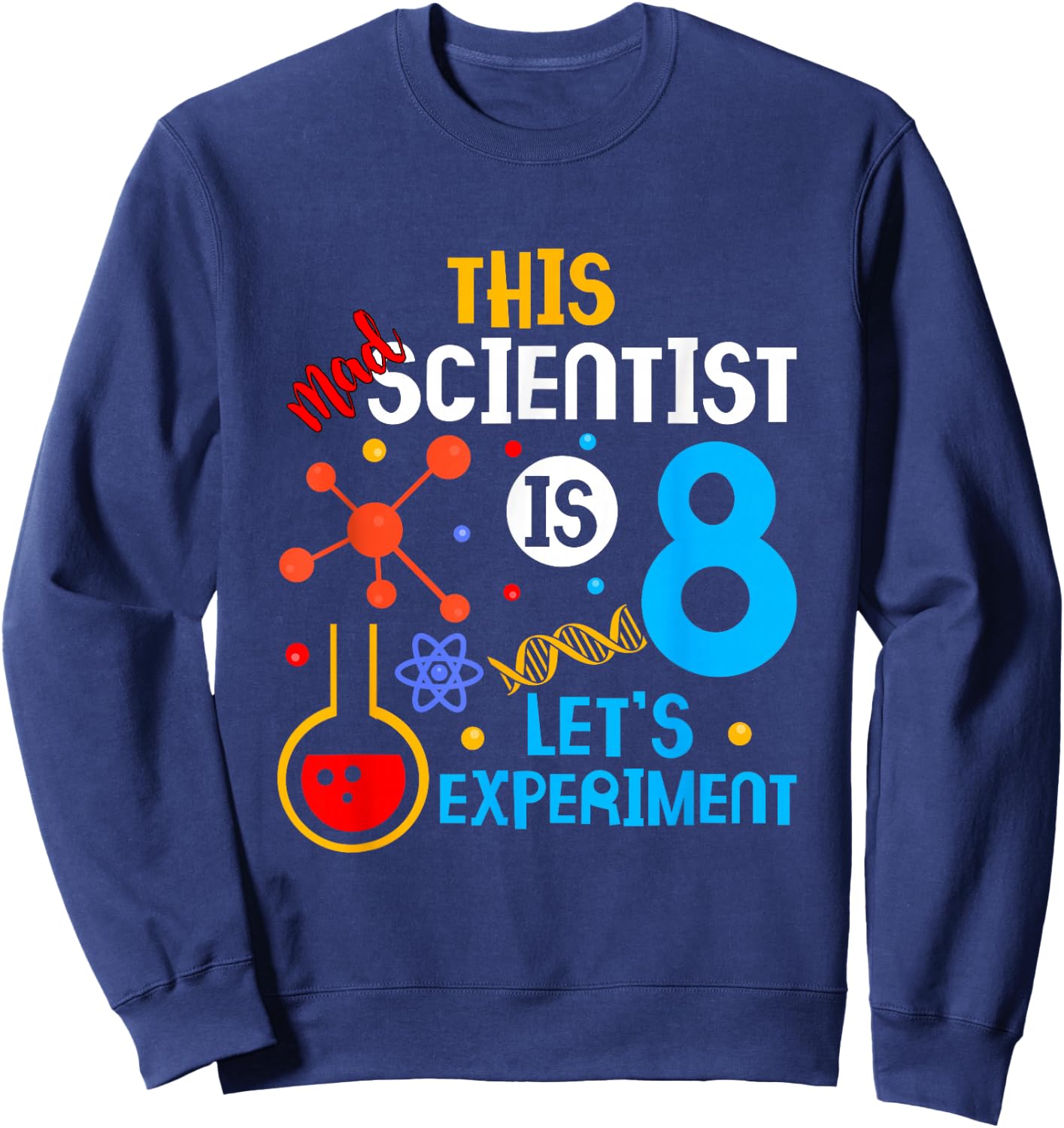 8th Birthday This Crazy Scientist is 8 Lass Sweatshirt - Sweatshirt | Navy