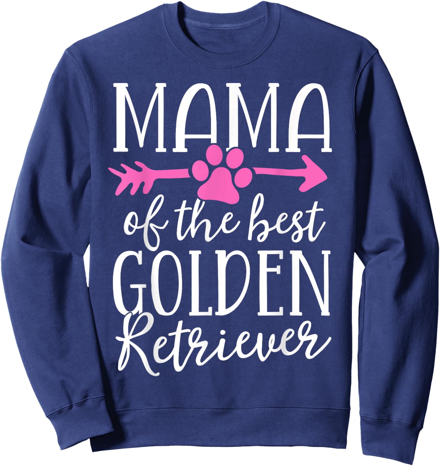 Mama Of The Best Golden Retriever Dog Mom Mother Puppy Men Women Girls Kids Sweatshirt - Sweatshirt | Navy