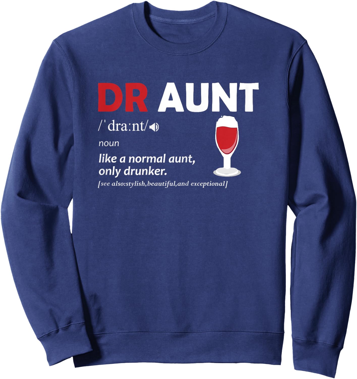 Auntie: Draunt Definition Funny Aunt Wine Lover Sweatshirt - Sweatshirt | Navy