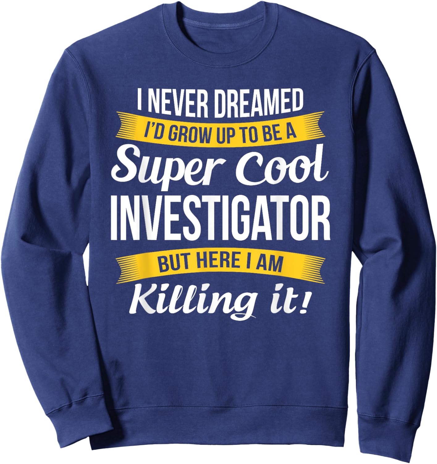 Investigator Funny Gift Investigator, -Adults, Black, Small, Short Sleeve Sweatshirt - Sweatshirt | Navy