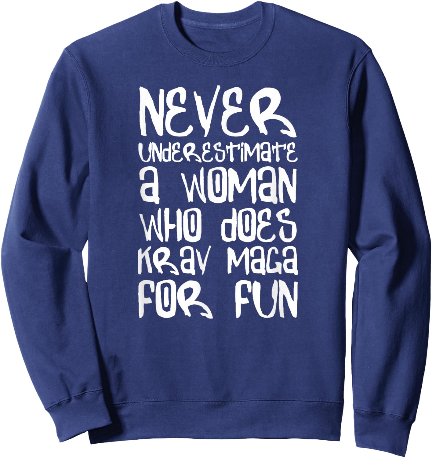 Never Underestimate a Woman Krav MAGA Shirt Combat Training Sweatshirt - Sweatshirt | Navy