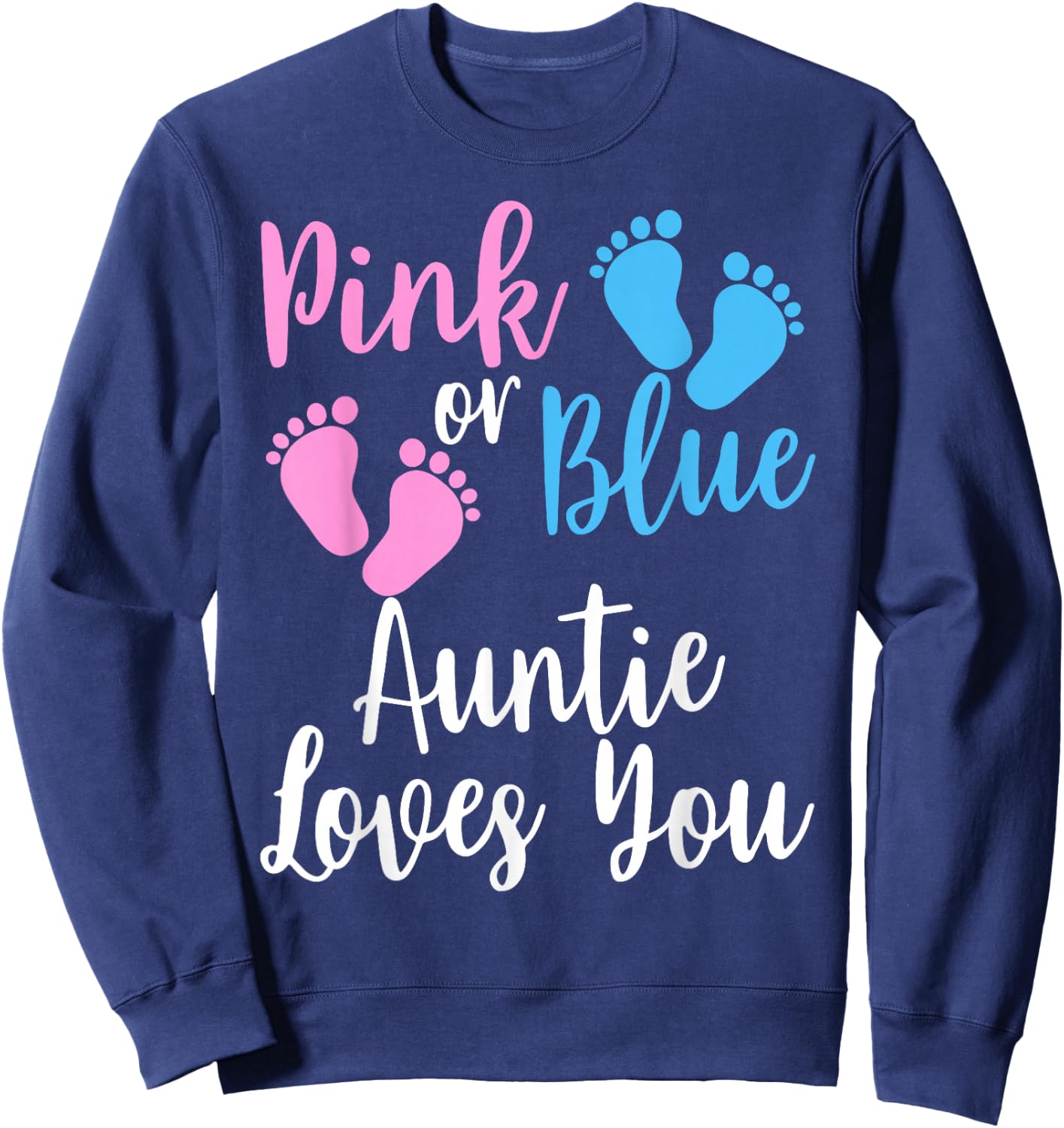 Gender Reveal Aunt- | Pink Or Blue Auntie Loves You Sweatshirt - Sweatshirt | Navy