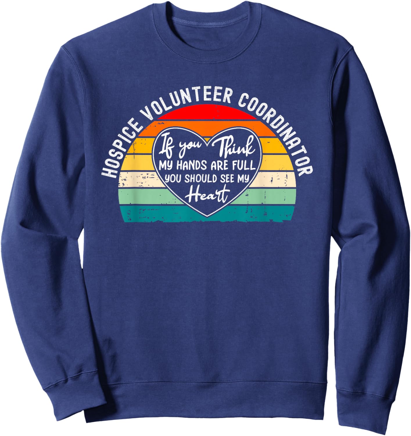 Hospice Volunteer Coordinator Thank You Sweatshirt - Sweatshirt | Navy